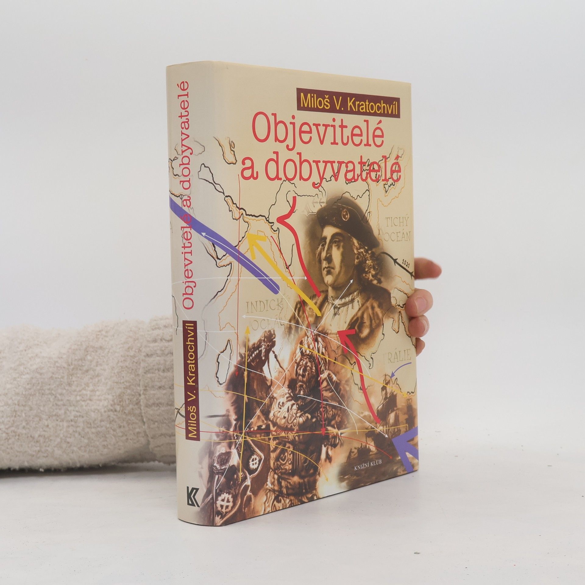 Miloš Václav Kratochvíl Objevitelé a dobyvatelé
