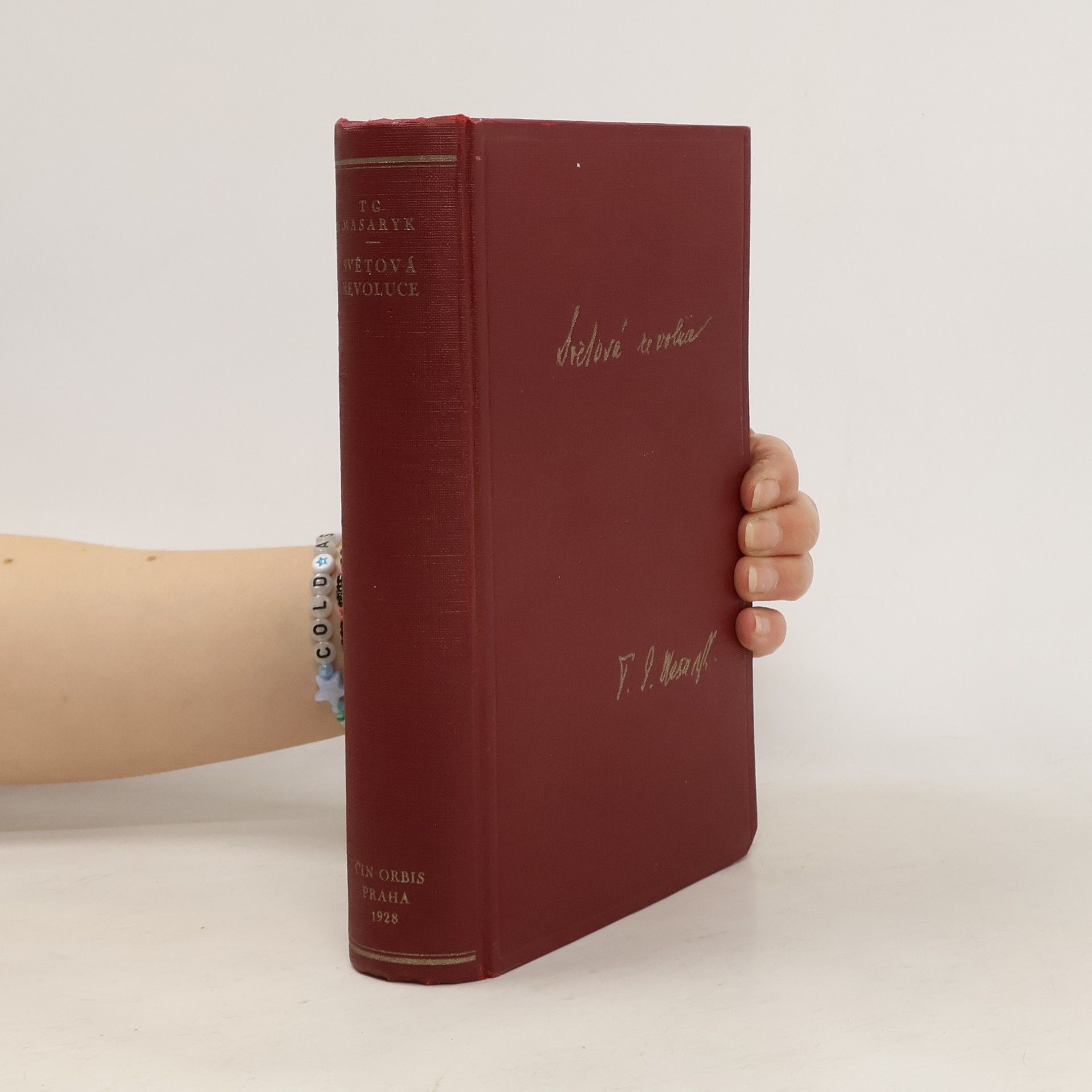 Tomáš Garrigue Masaryk Světová revoluce. Za války i ve válce 1914-1918