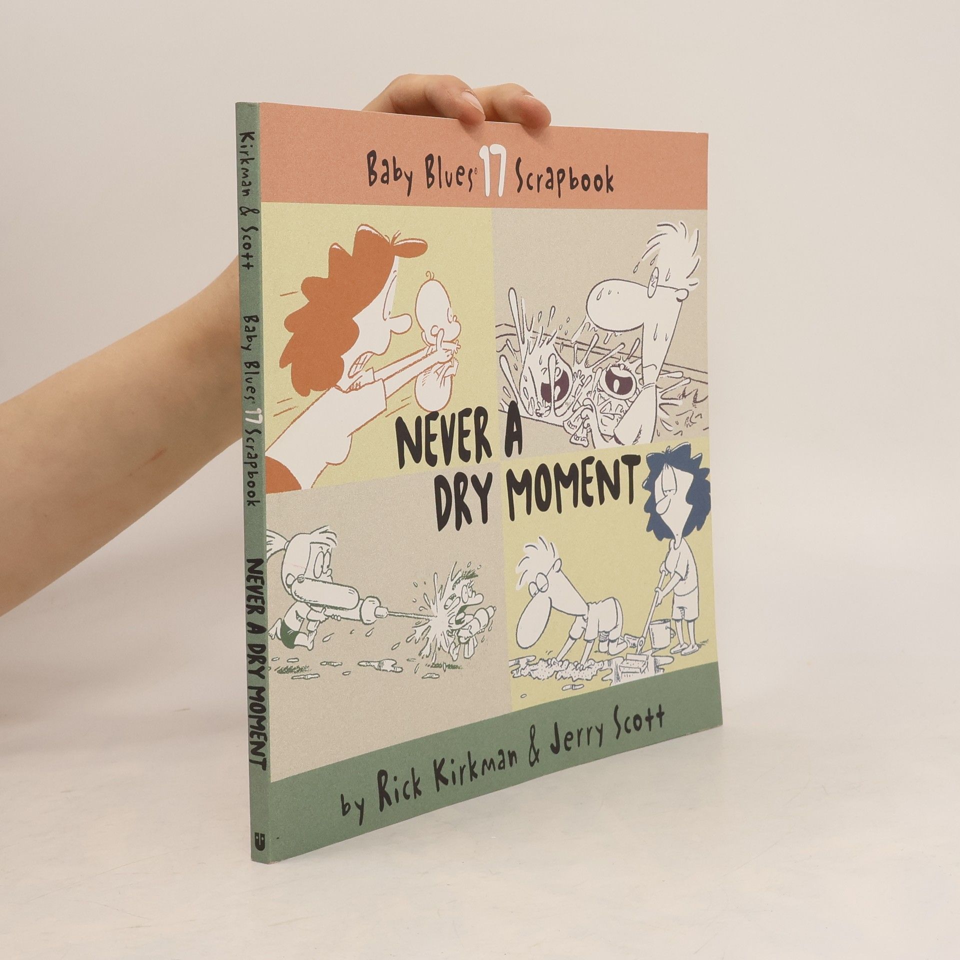 Rick Kirkman Baby Blues Scrapbook - 17: Never A Dry Moment