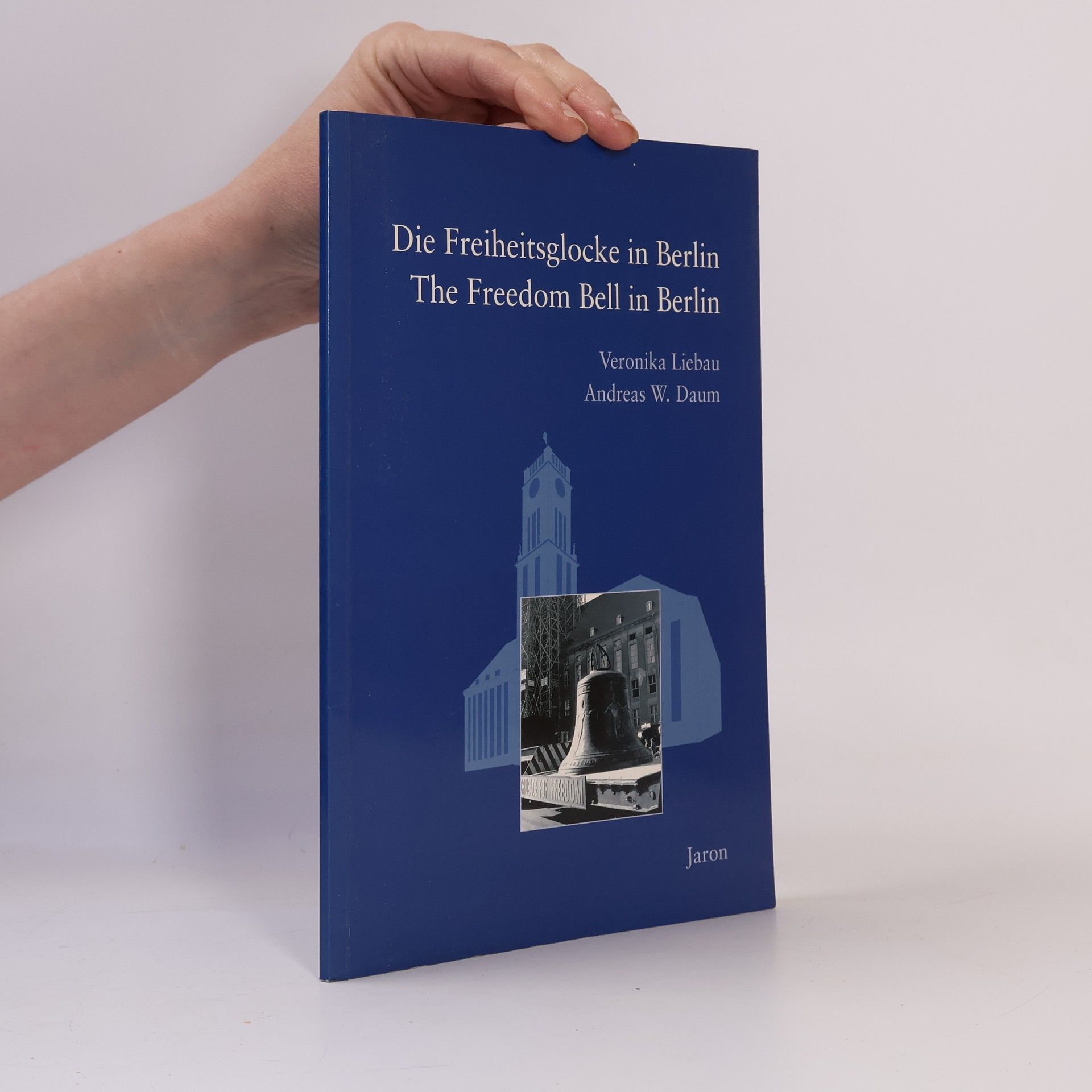 Veronika Liebau Die Freiheitsglocke in Berlin