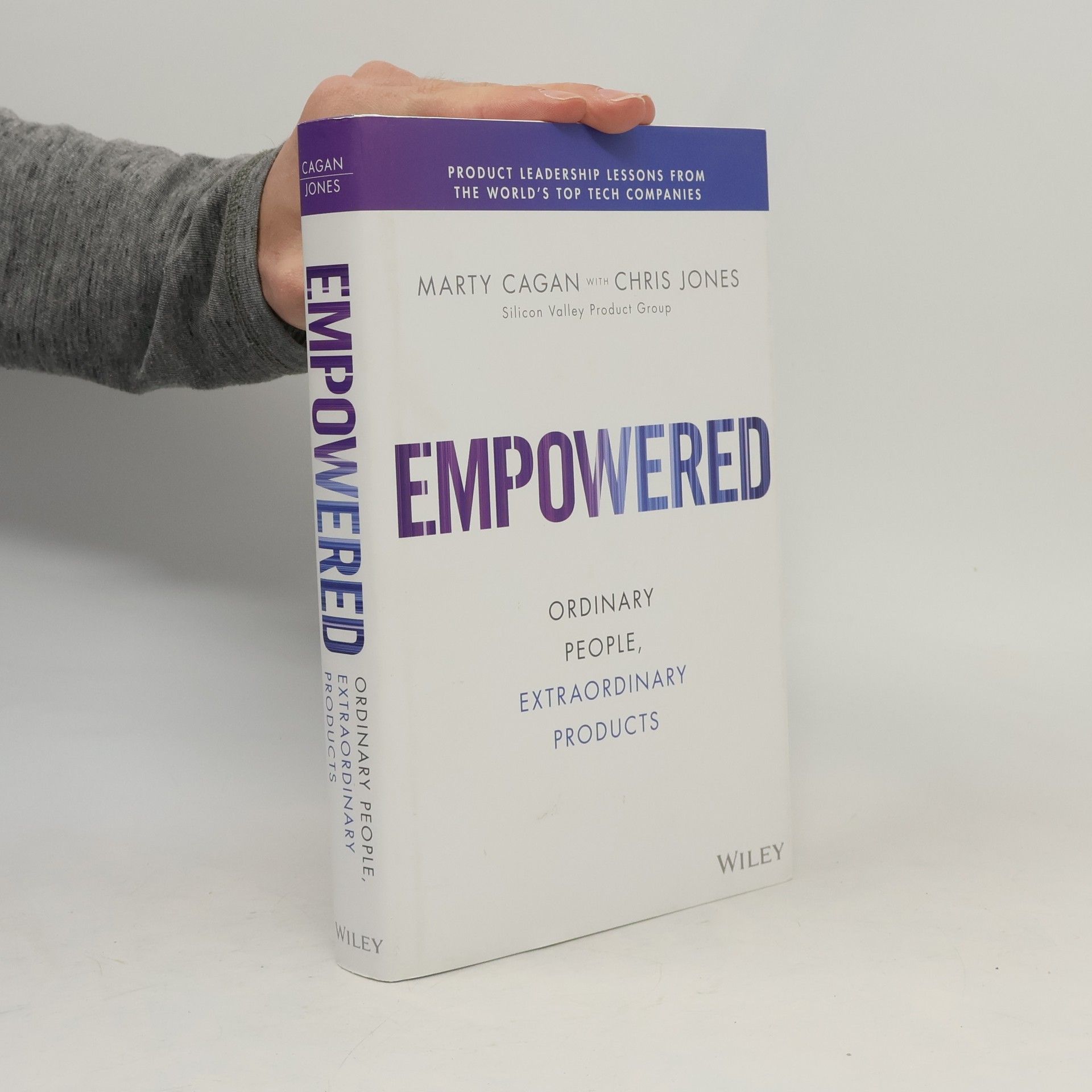 Chris Jones Empowered : Ordinary People, Extraordinary Products