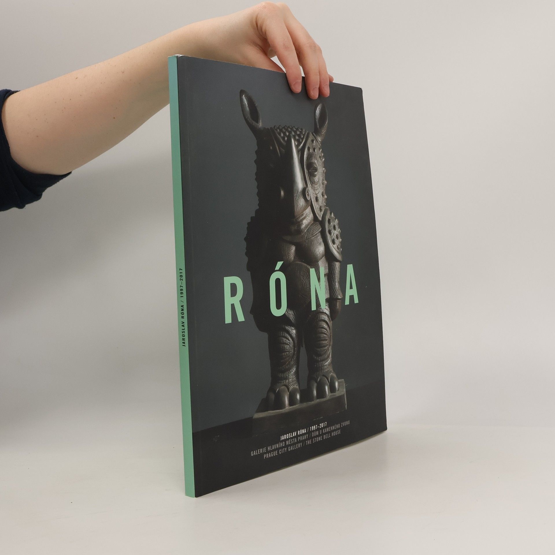 Jaroslav Róna Jaroslav Róna : 1997-2017 : Galerie hlavního města Prahy, Dům U Kamenného zvonu = Prague City Gallery, The Stone Bell House