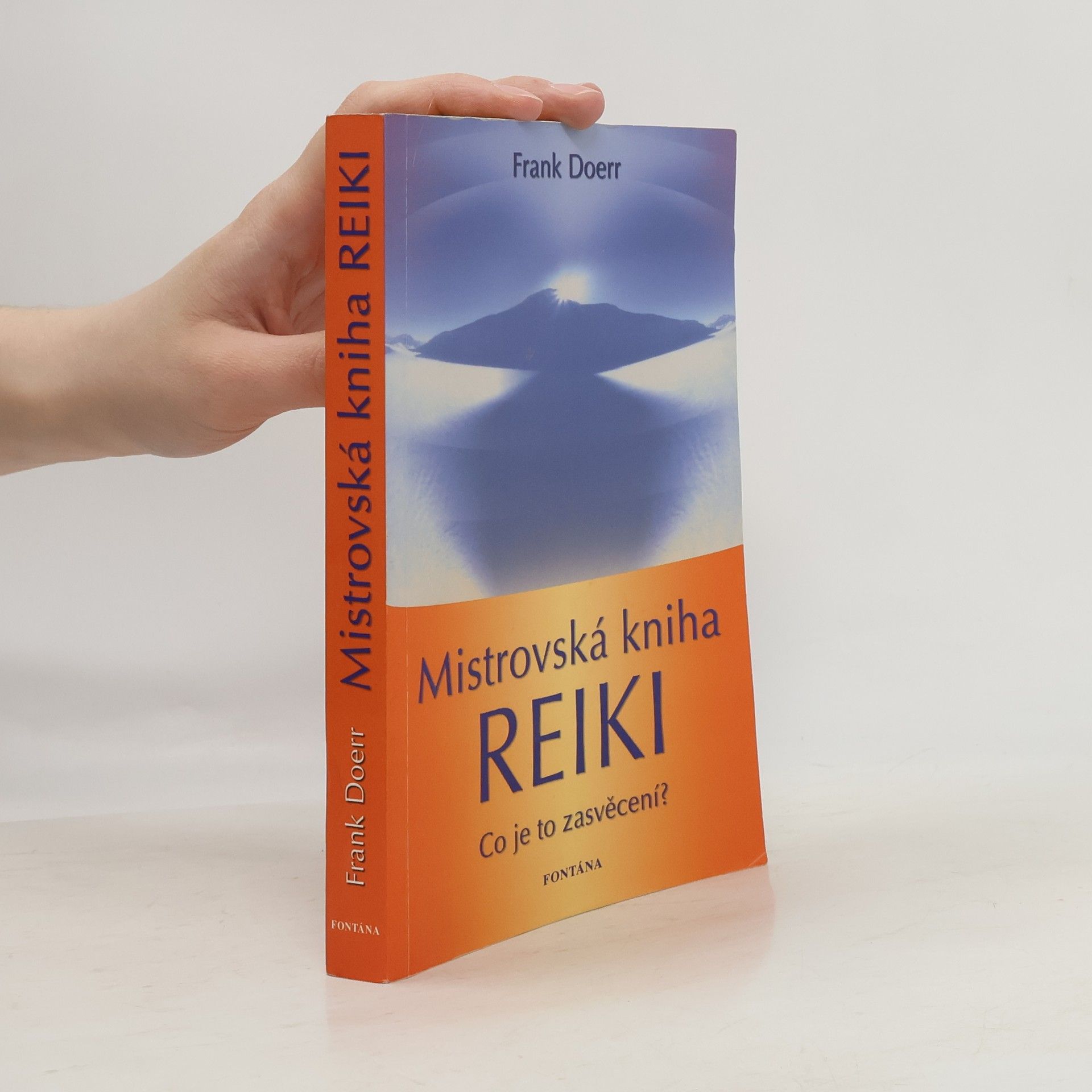 Frank Doerr Mistrovská kniha Reiki. Co je to zasvěcení?