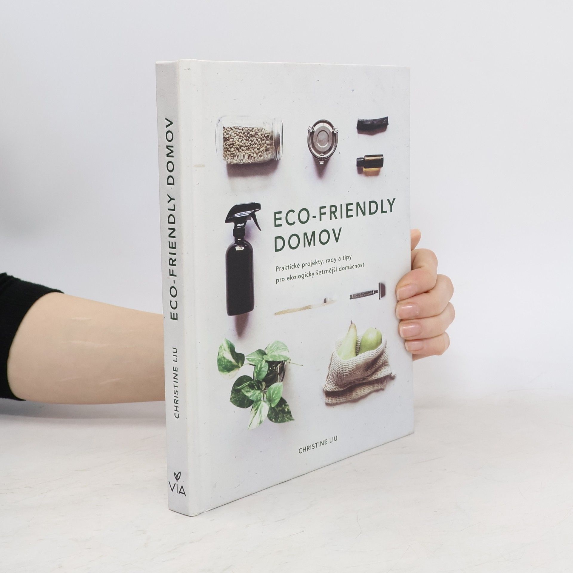 Christine Liu Eco-friendly domov: Praktické projekty, rady a tipy pro ekologicky šetrnější domácnost