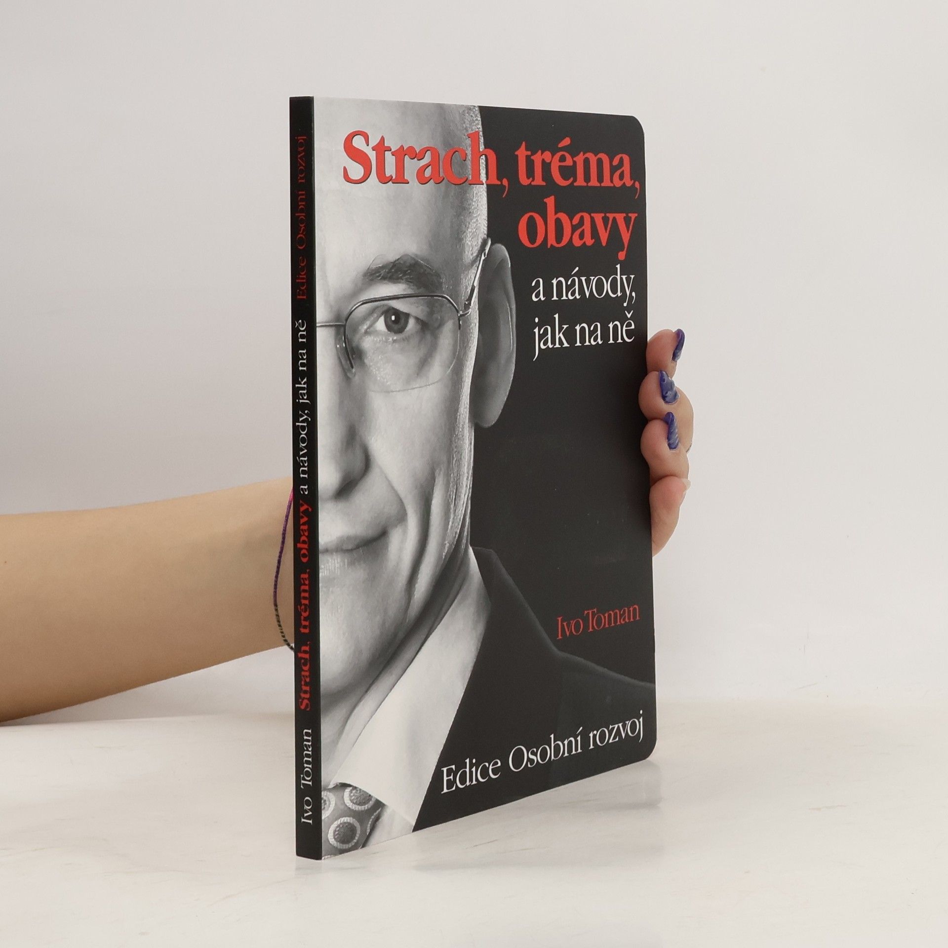 Ivo Toman Strach, tréma, obavy a návody, jak na ně