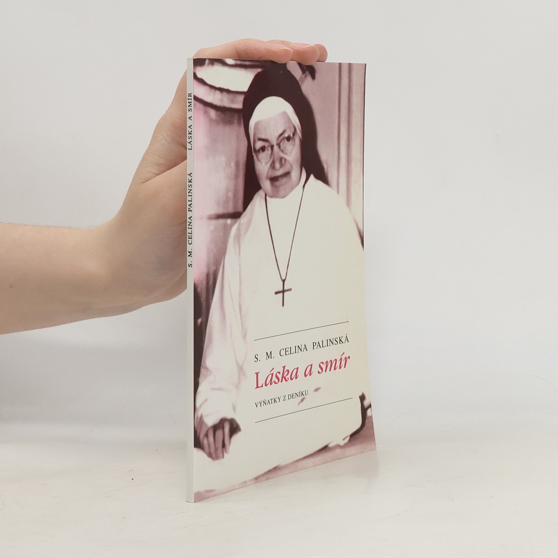 Celina Palinská Láska a smír: výňatky z deníku
