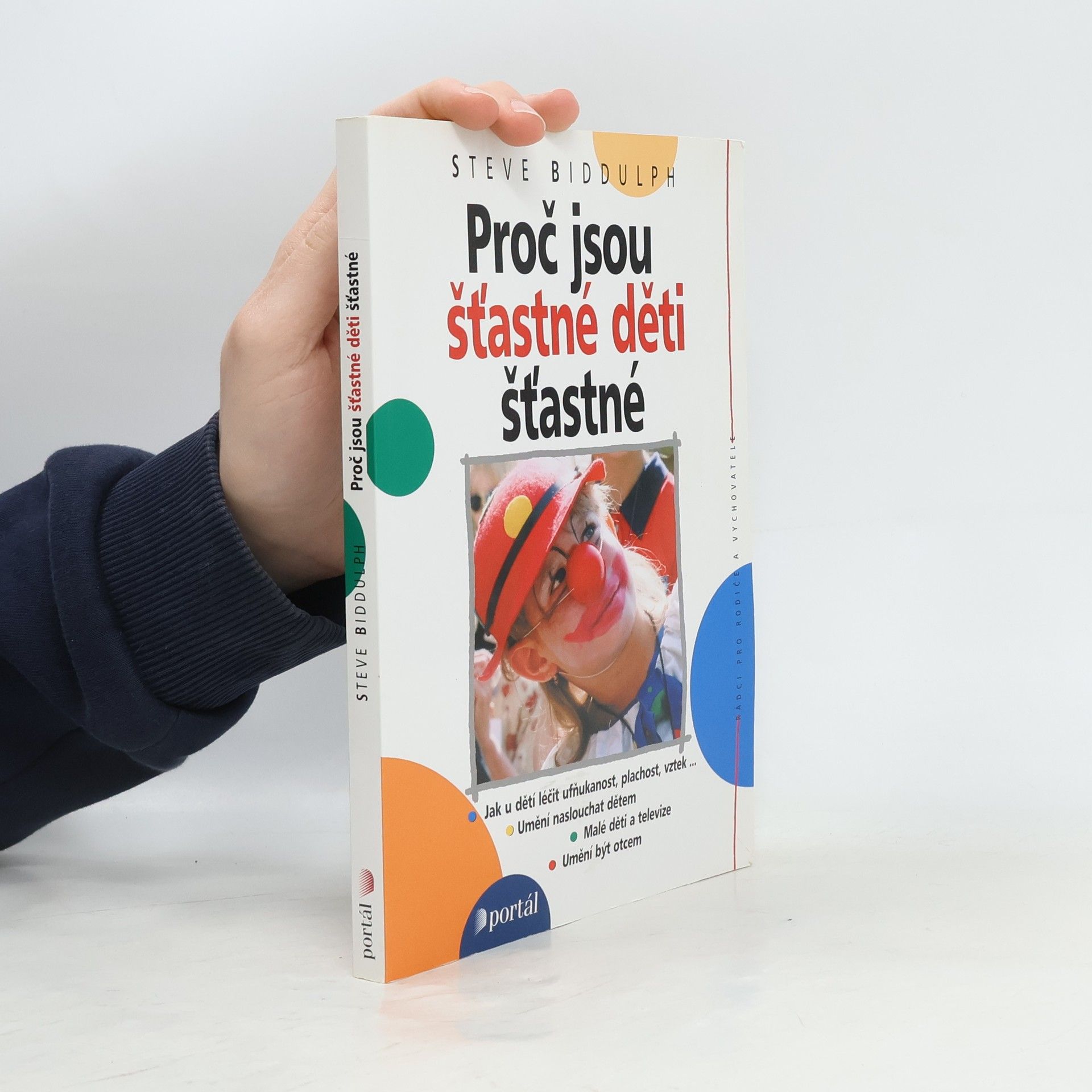 Steve Biddulph Proč jsou šťastné děti šťastné