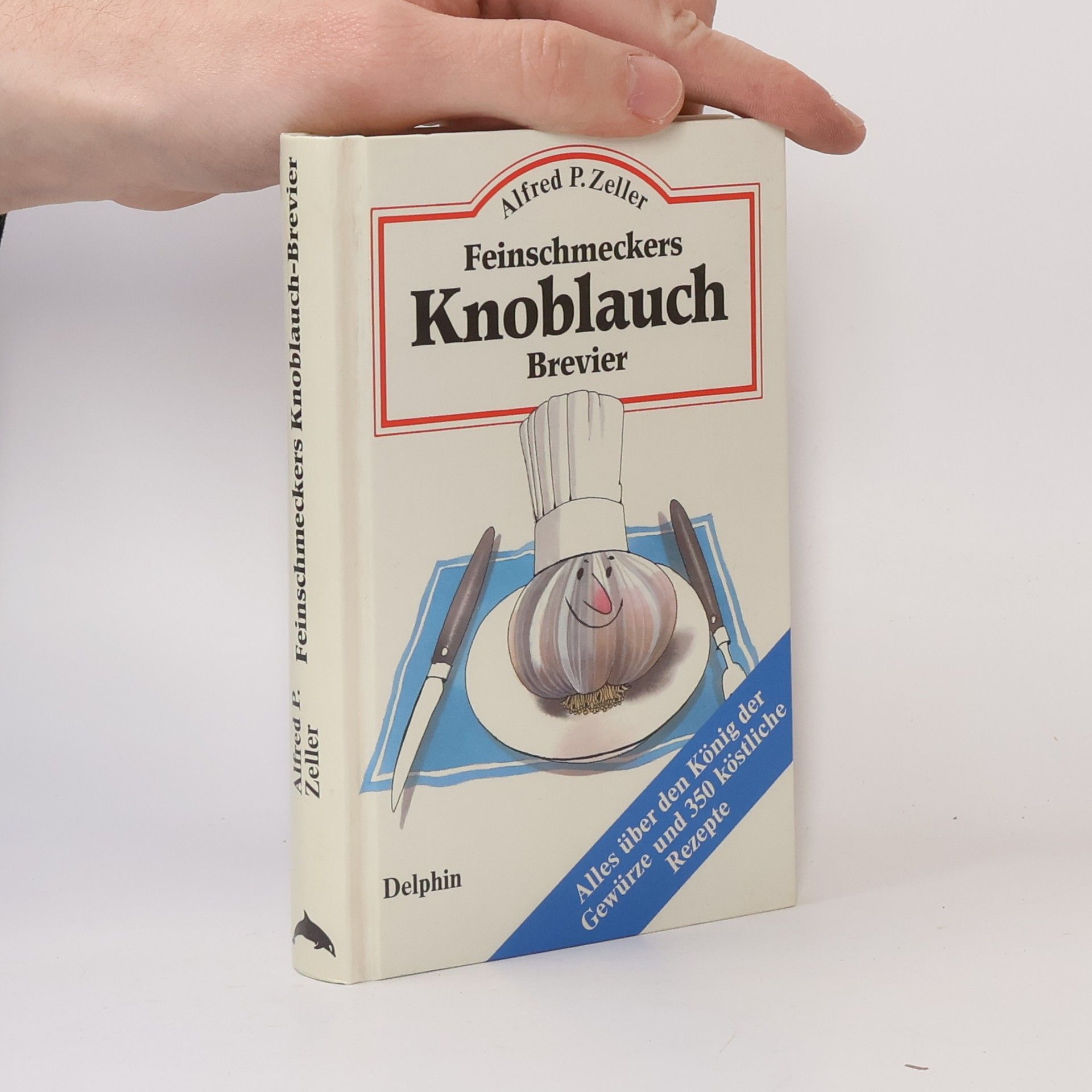 Alfred Paul Zeller Feinschmeckers Knoblauch-Brevier