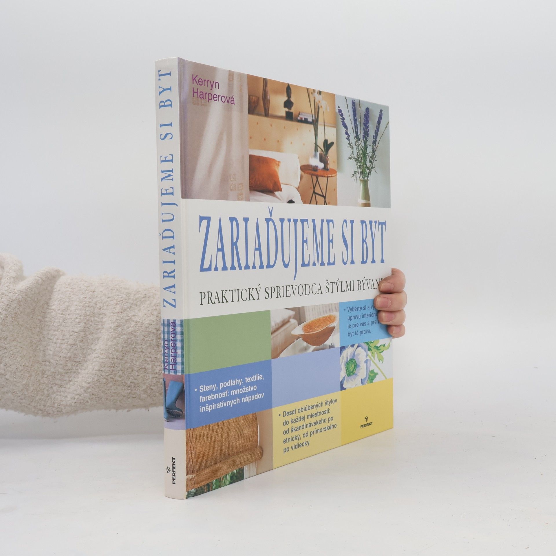 Kerryn Harper Zariaďujeme si byt. Praktický sprievodca štýlmi bývania