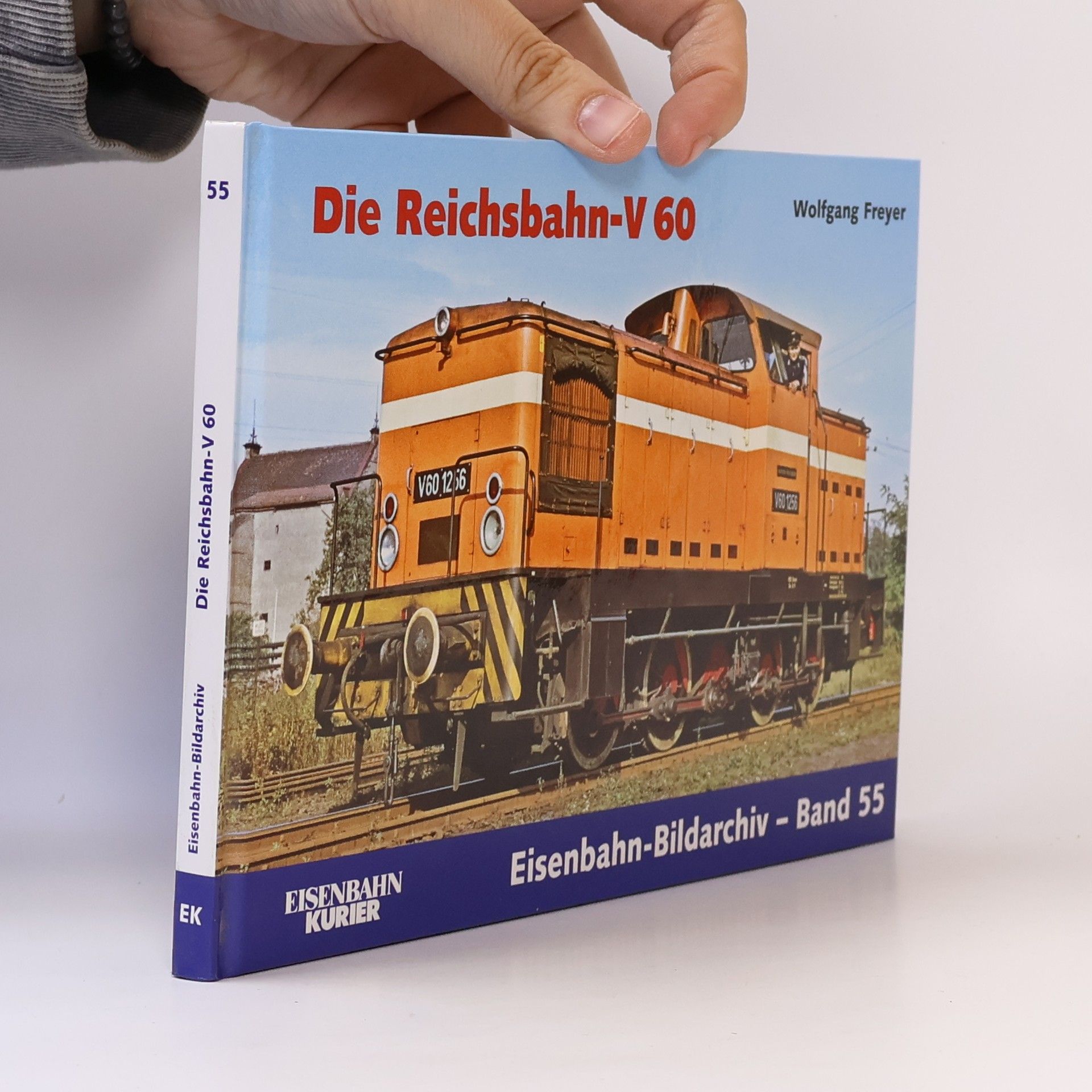 Wolfgang Freyer Eisenbahn-Bildarchiv - 55: Die V 60 der Deutschen Reichsbahn