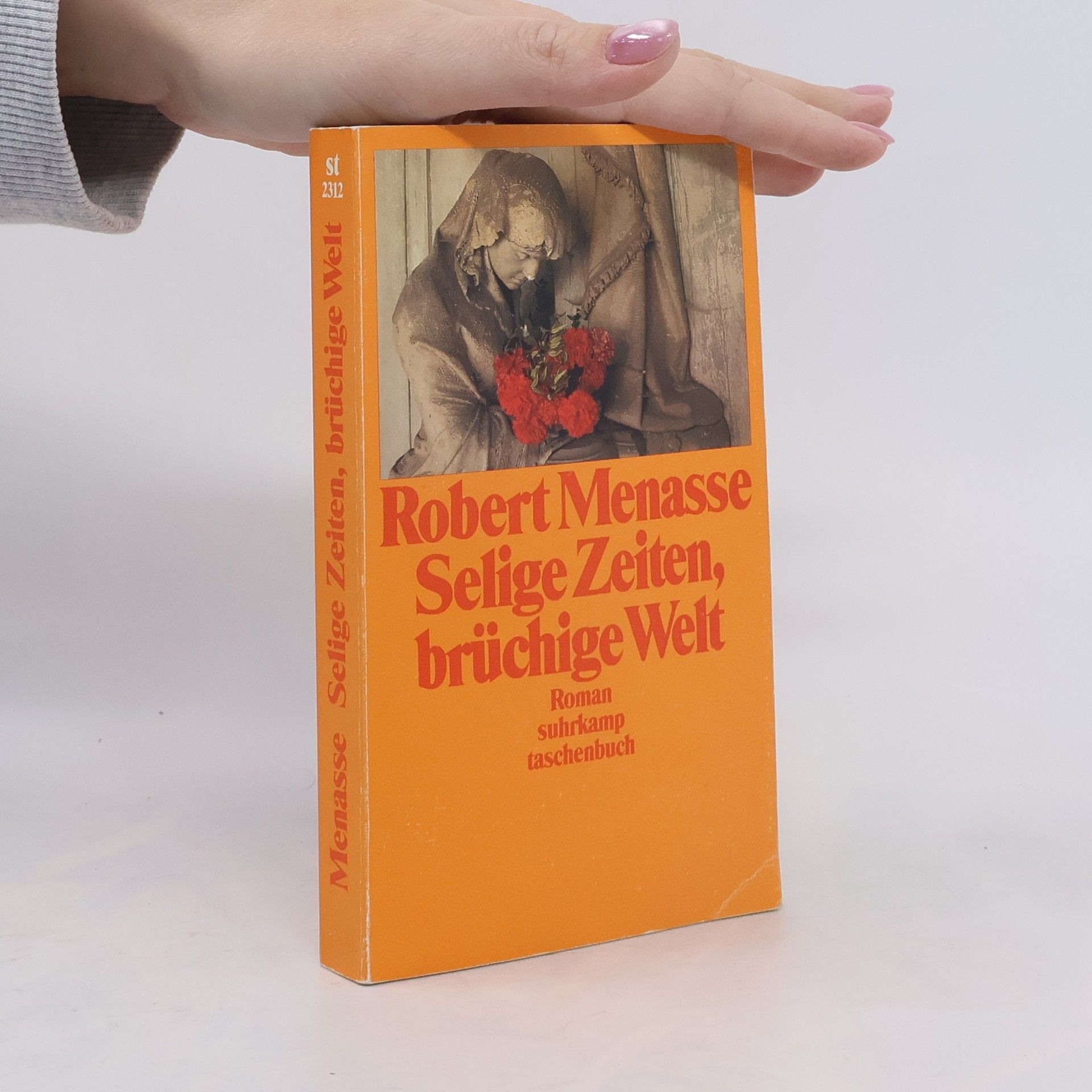 Robert Menasse Selige Zeiten, brüchige Welt