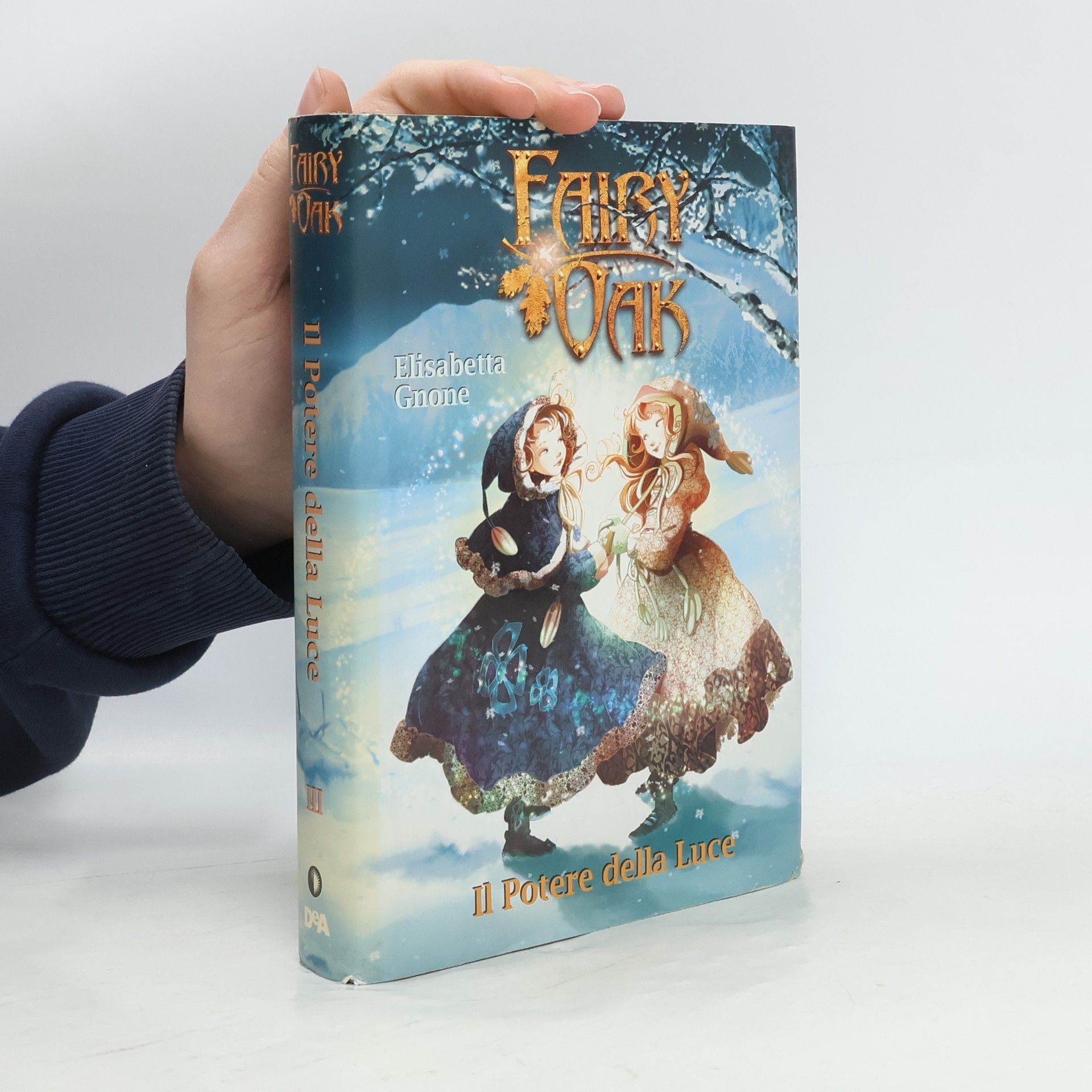 Elisabetta Gnone Fairy oak. Il potere della luce