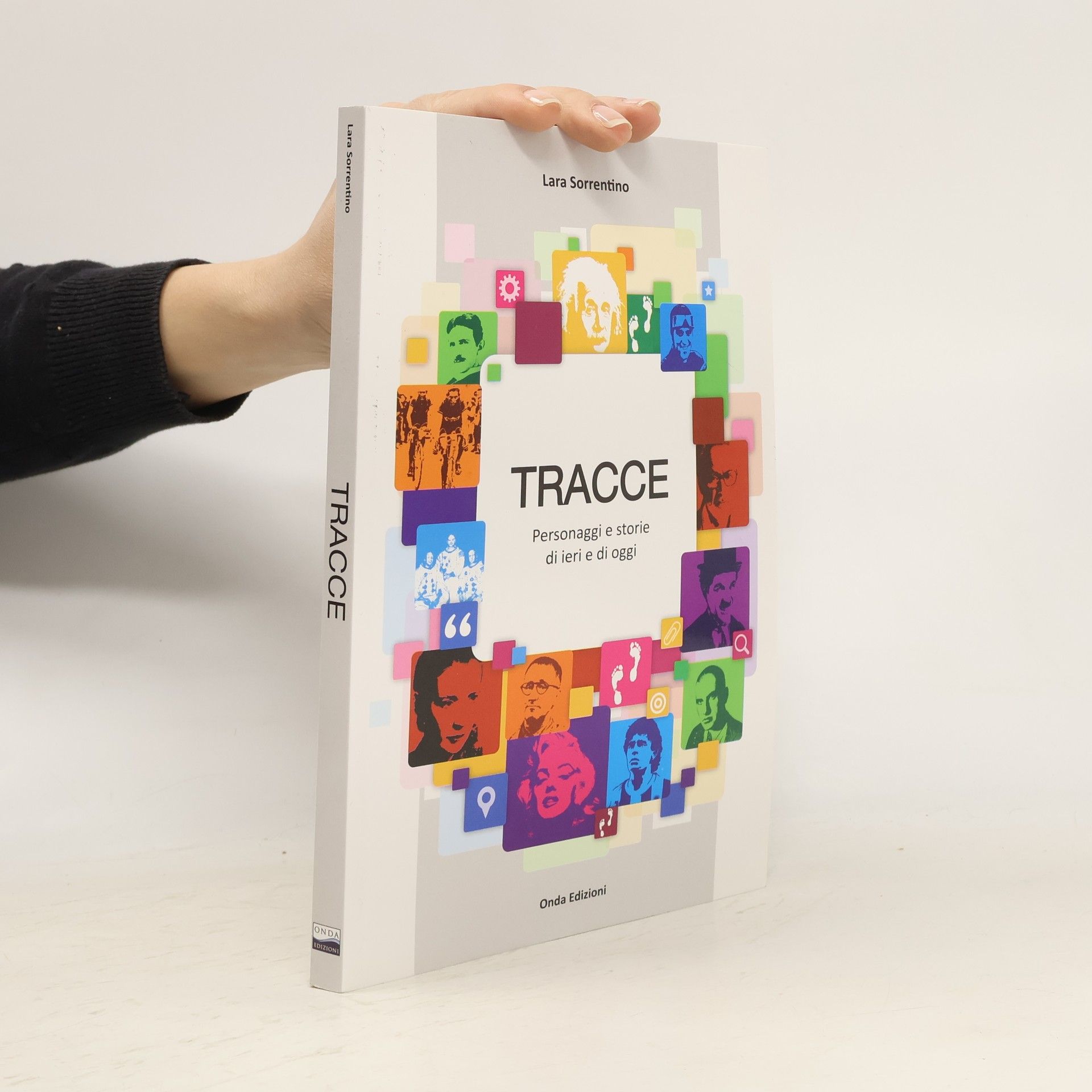 Lara Sorrentino Tracce. Personaggi e storie di ieri e di oggi