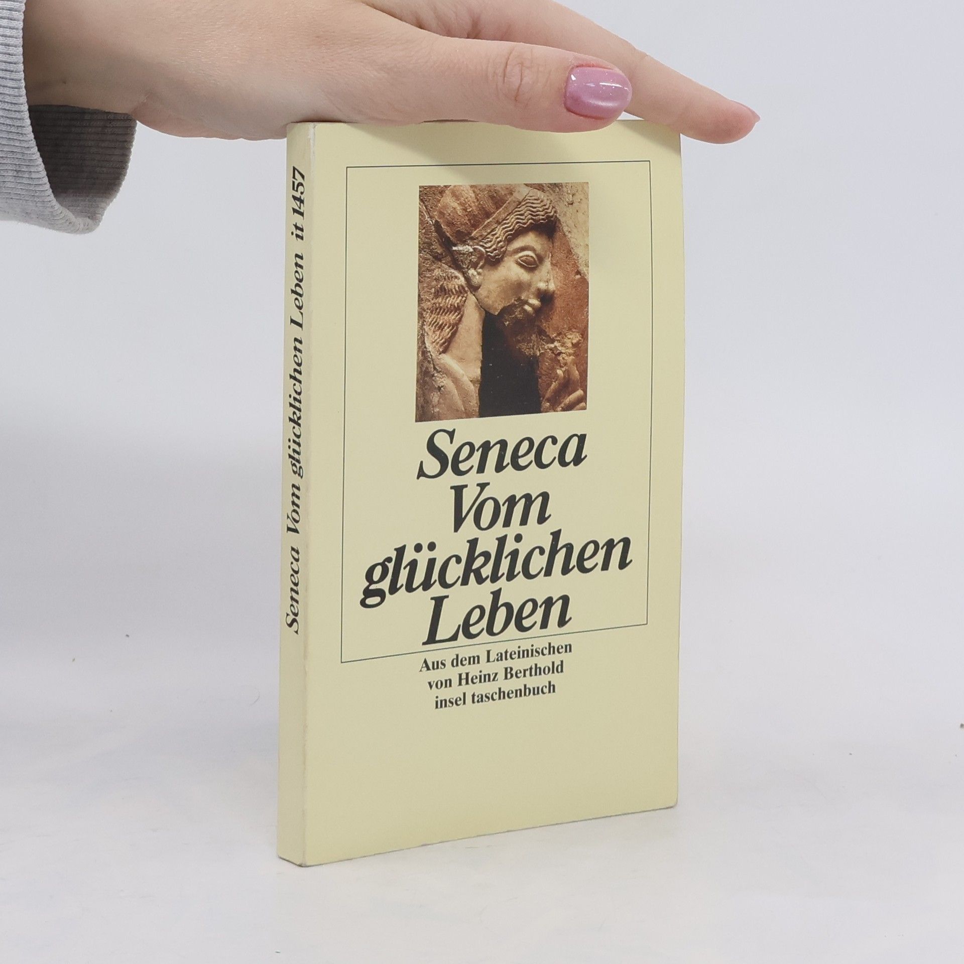 Lucius Annaeus Seneca Vom glücklichen Leben