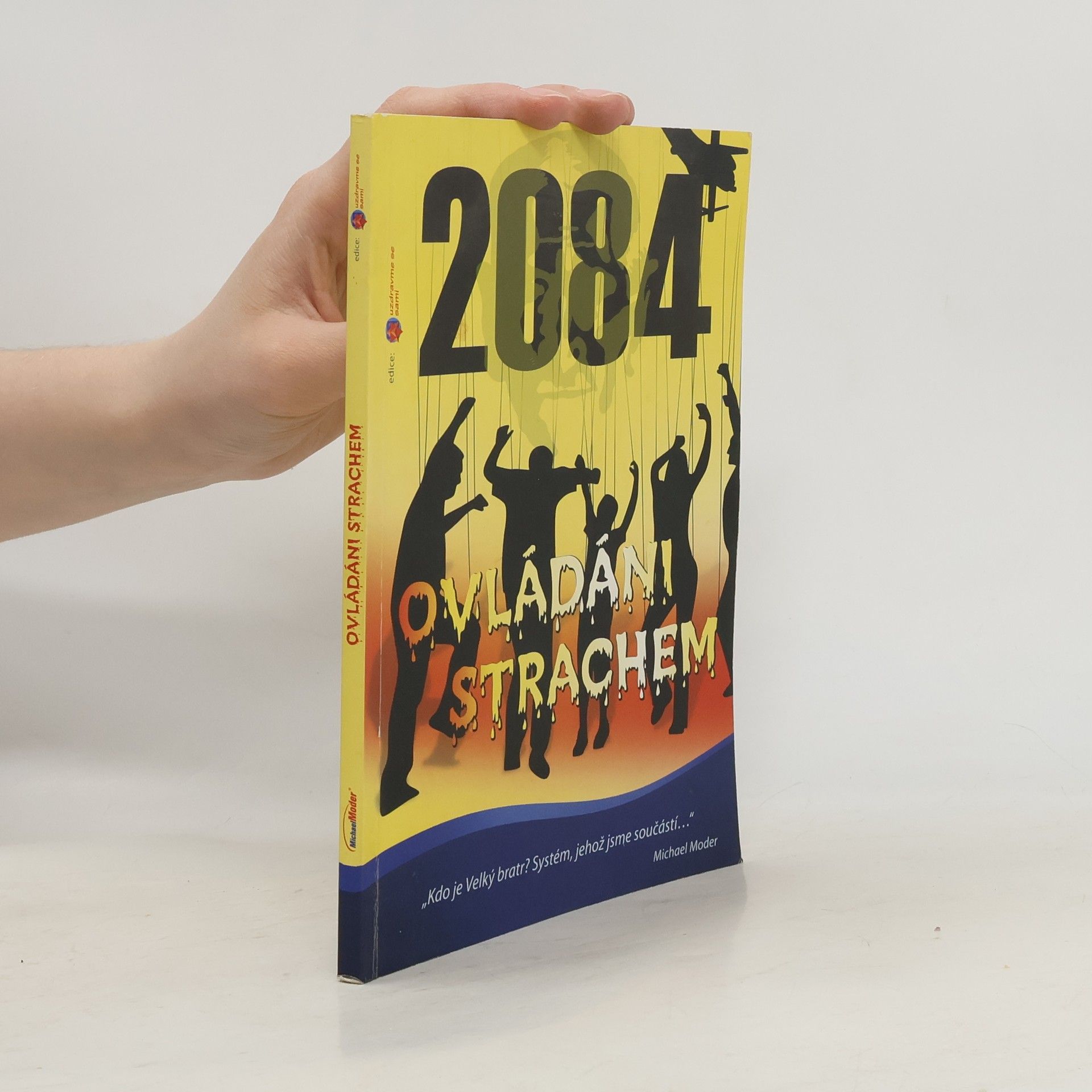 Michael Moder Ovládáni strachem. 2084