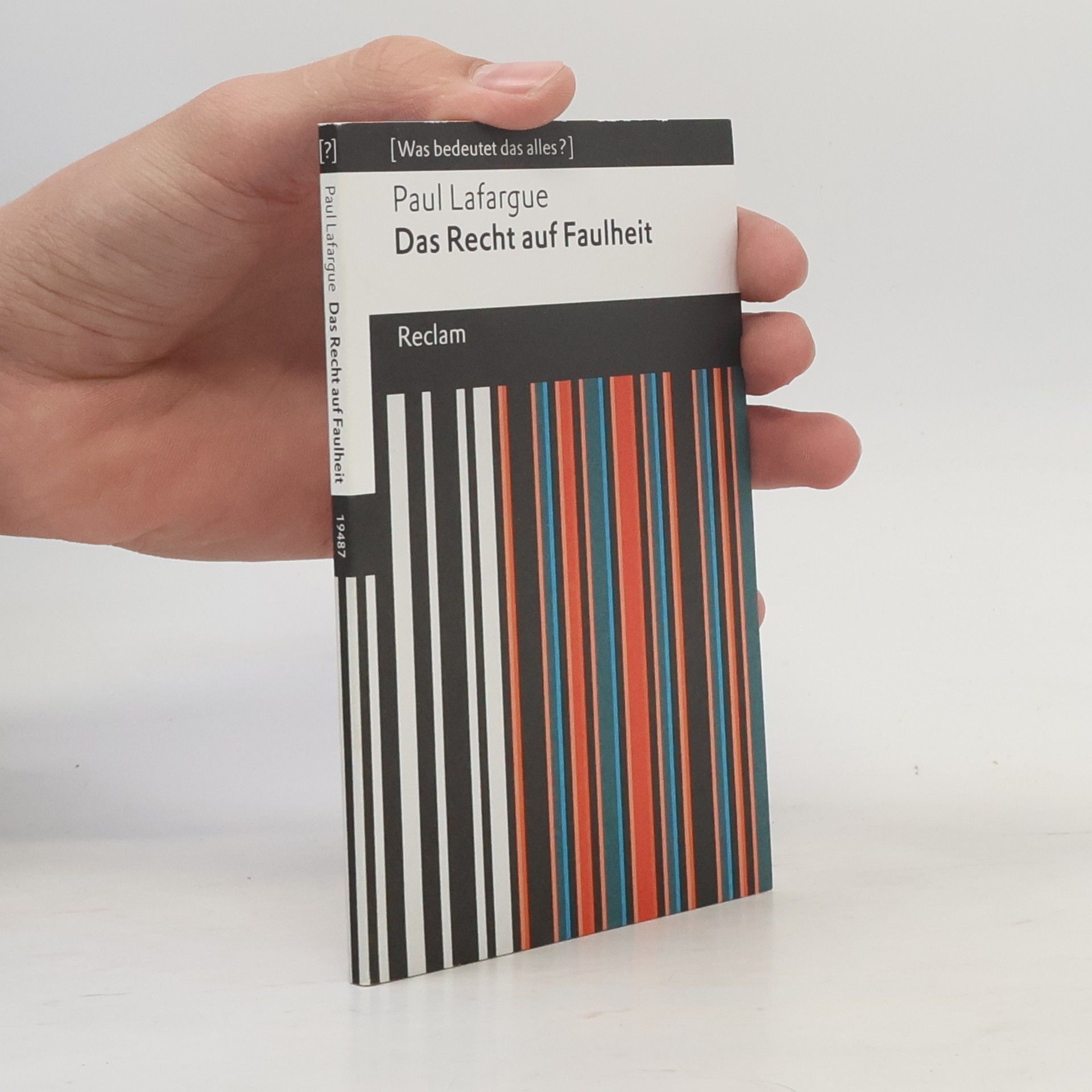 Ute Kruse-Ebeling Das Recht auf Faulheit. Zurückweisung des »Rechts auf Arbeit« von 1848. [Was bedeutet das alles?]