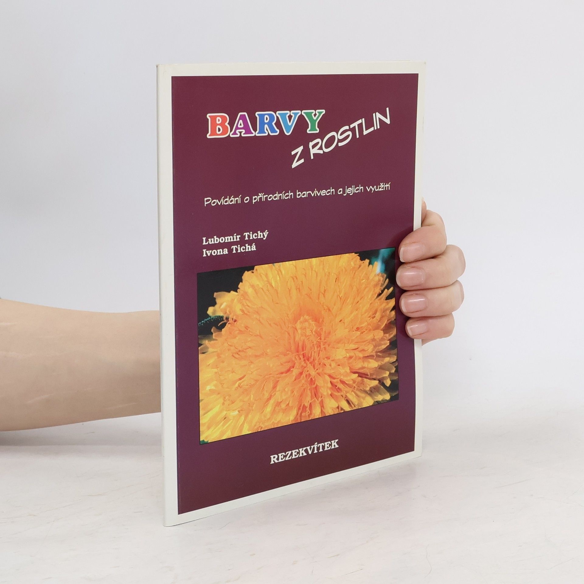 Lubomír Tichý Barvy z rostlin