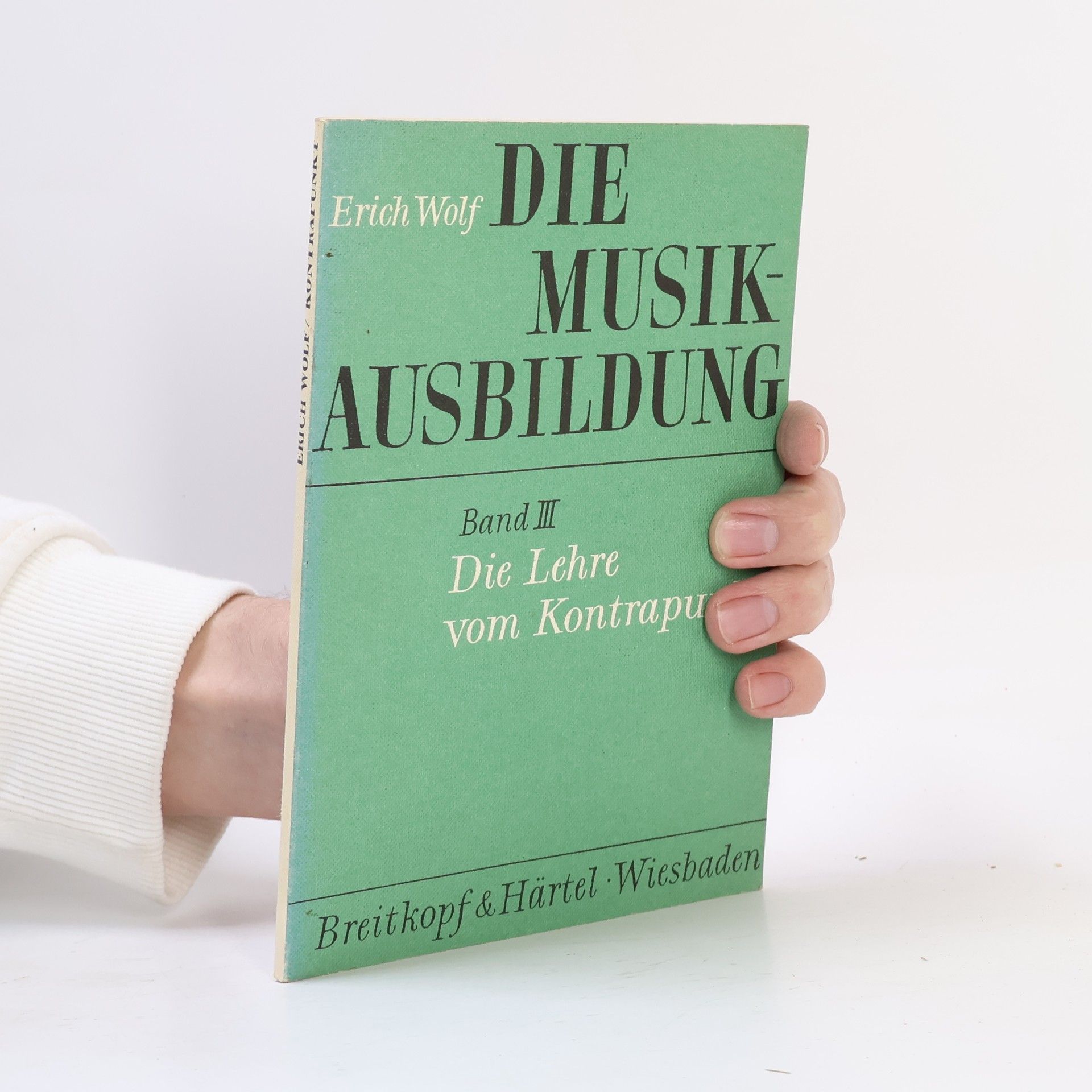 Erich Wolf Die Musikausbildung 3. Die Lehre vom Kontrapunkt