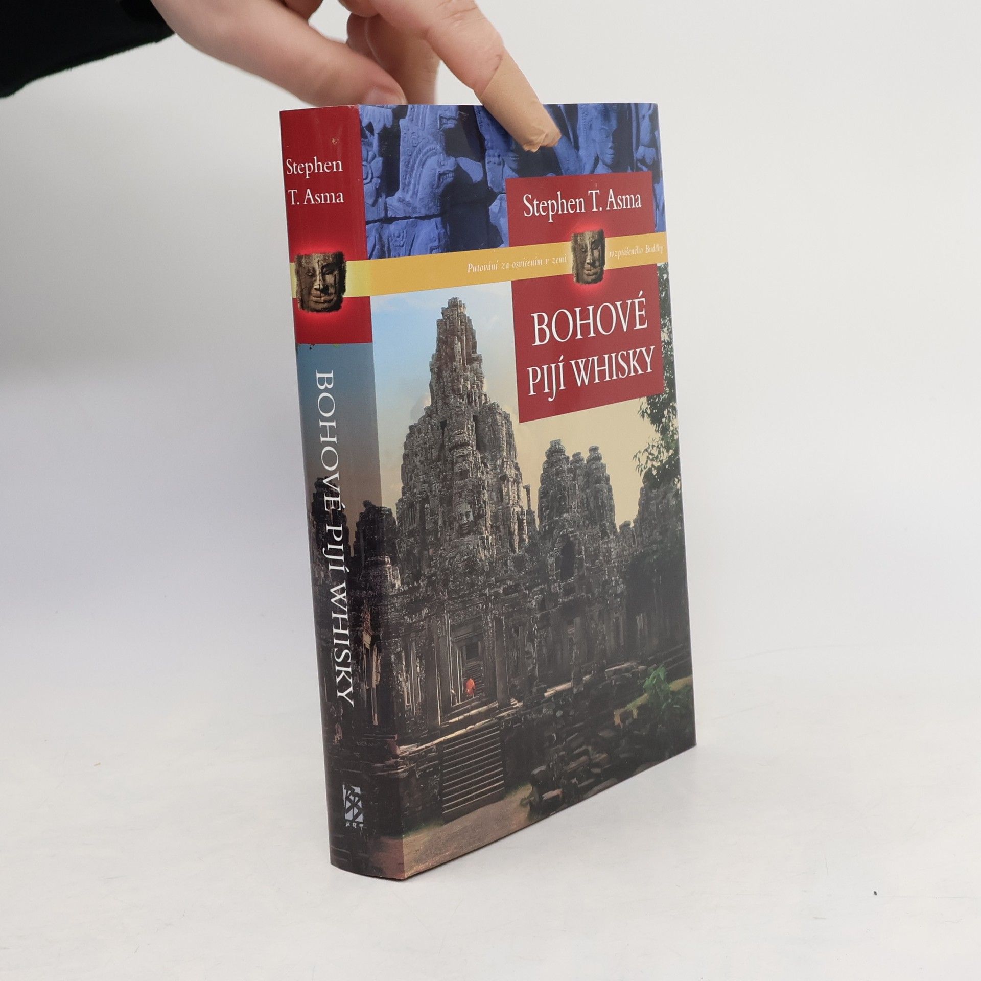Stephen T. Asma Bohové pijí whisky : putování za osvícením v zemi rozprášeného Buddhy