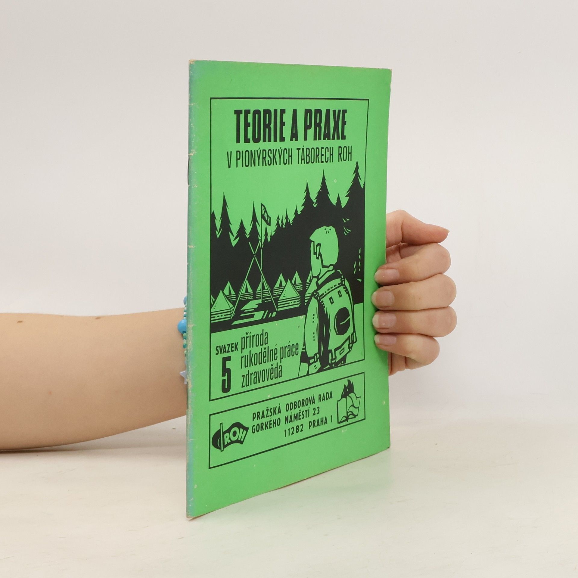 Kolektiv autorů Teorie a praxe v pionýrských táborech ROH. 5