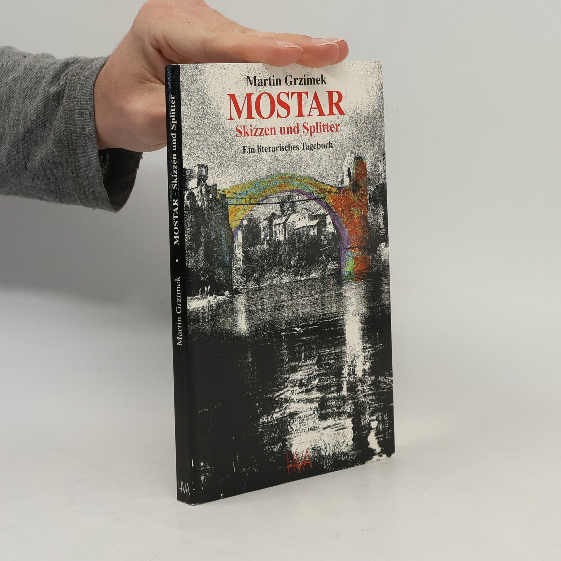 Martin Grzimek Mostar - Skizzen und Splitter