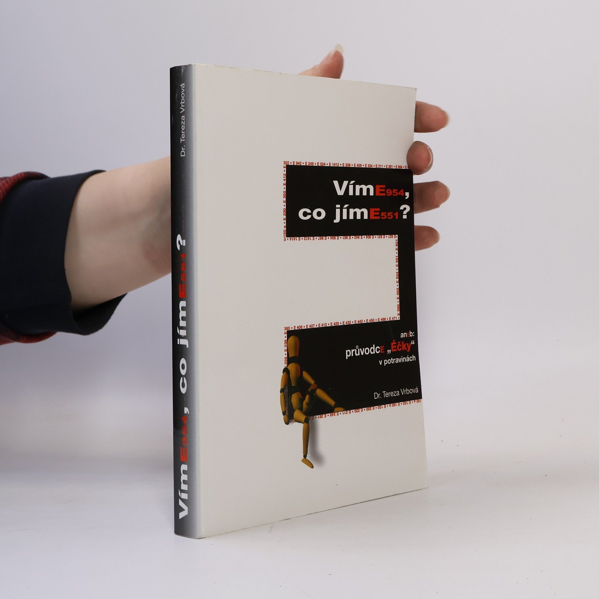 Tereza Vrbová Víme, co jíme?, aneb, Průvodce "Éčky" v potravinách