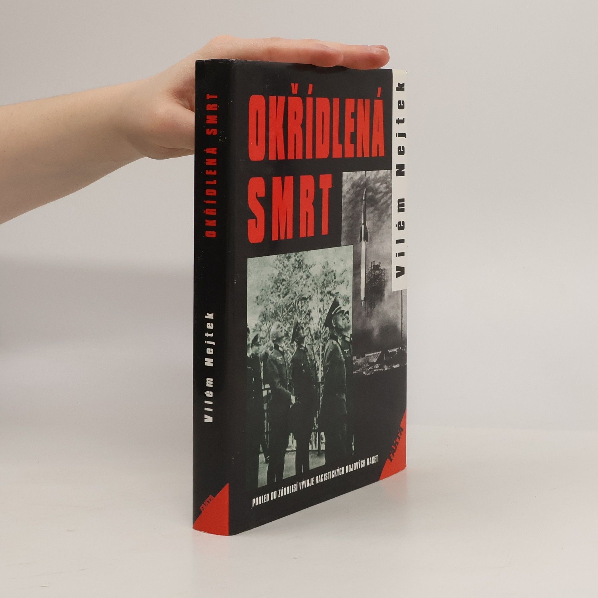 Vilém Nejtek Okřídlená smrt. Pohled do zákulisí vývoje nacistických bojových raket
