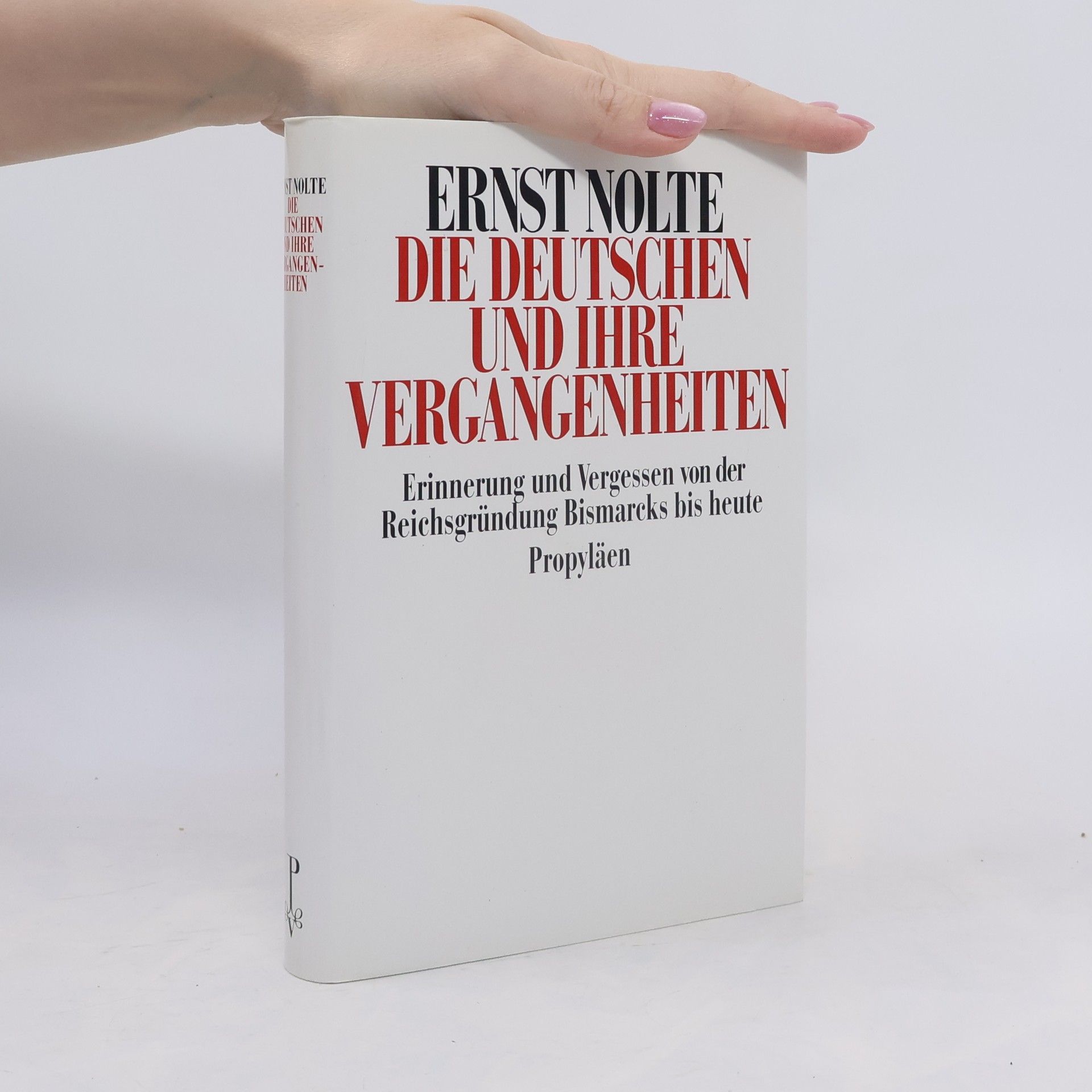 Ernst Nolte Die Deutschen und ihre Vergangenheiten