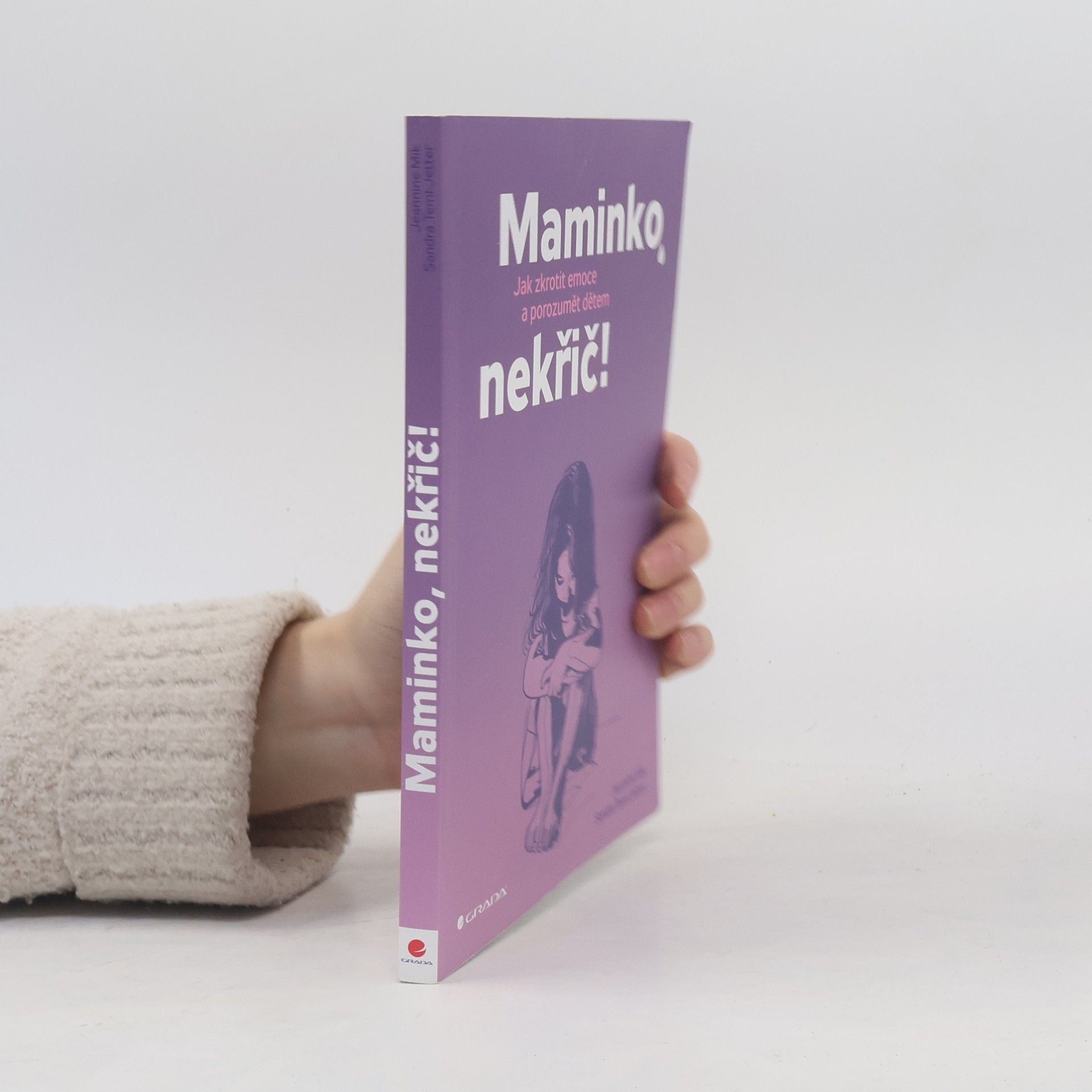 Jeannine Mik Maminko, nekřič! : jak zkrotit emoce a porozumět dětem