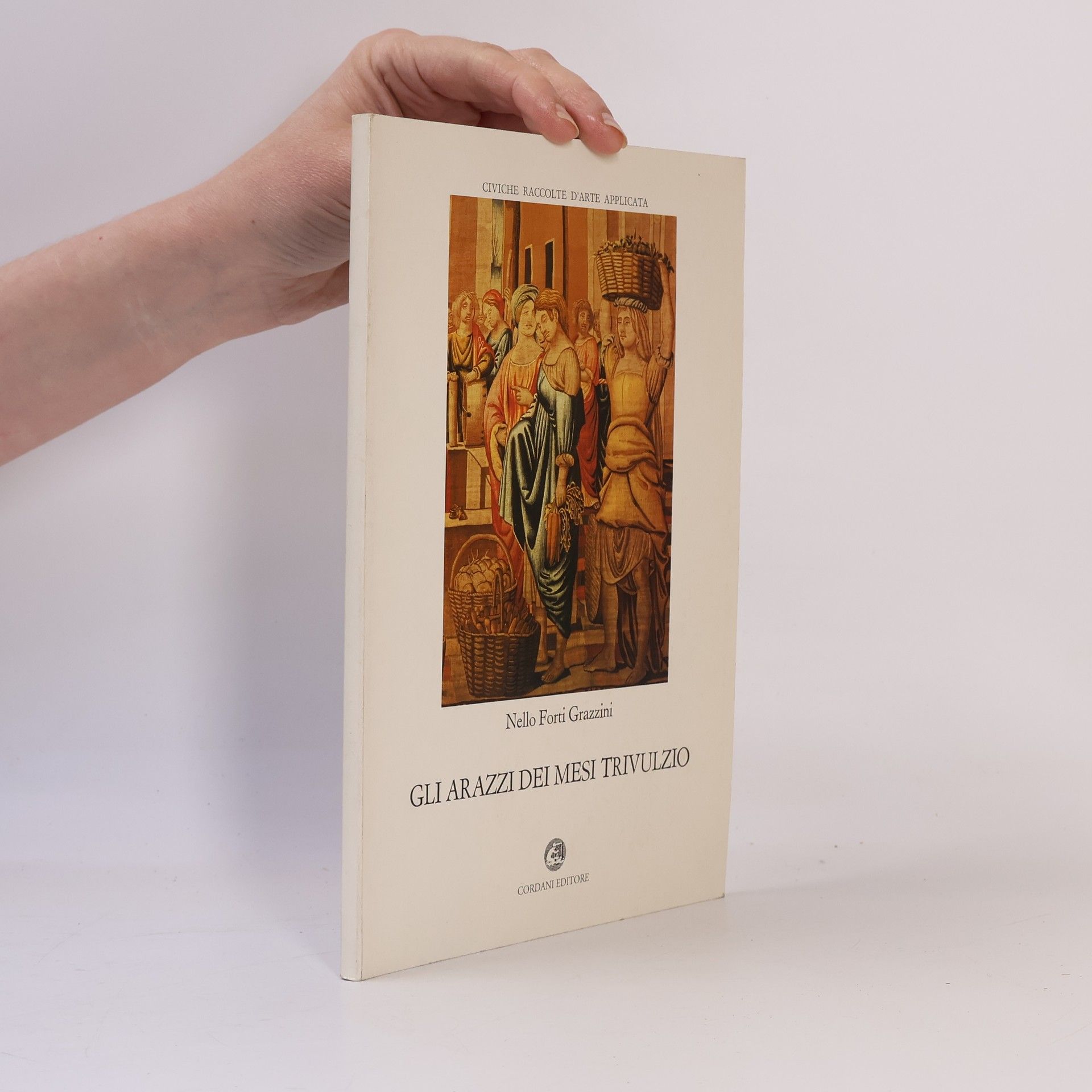 Nello Forti Grazzini Gli Arazzi Dei Mesi Trivulzio