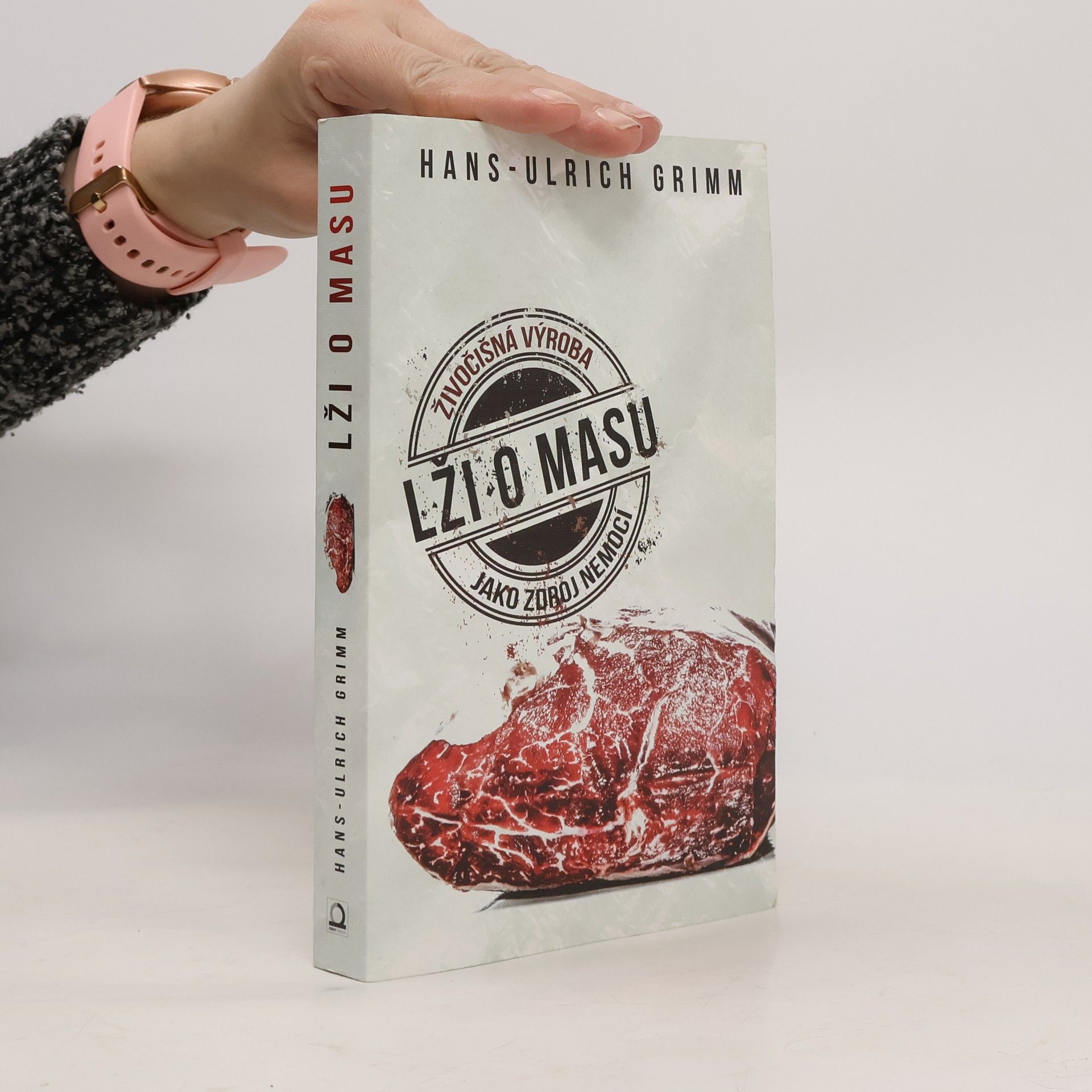 Hans-Ulrich Grimm Lži o masu : živočišná výroba jako zdroj nemocí