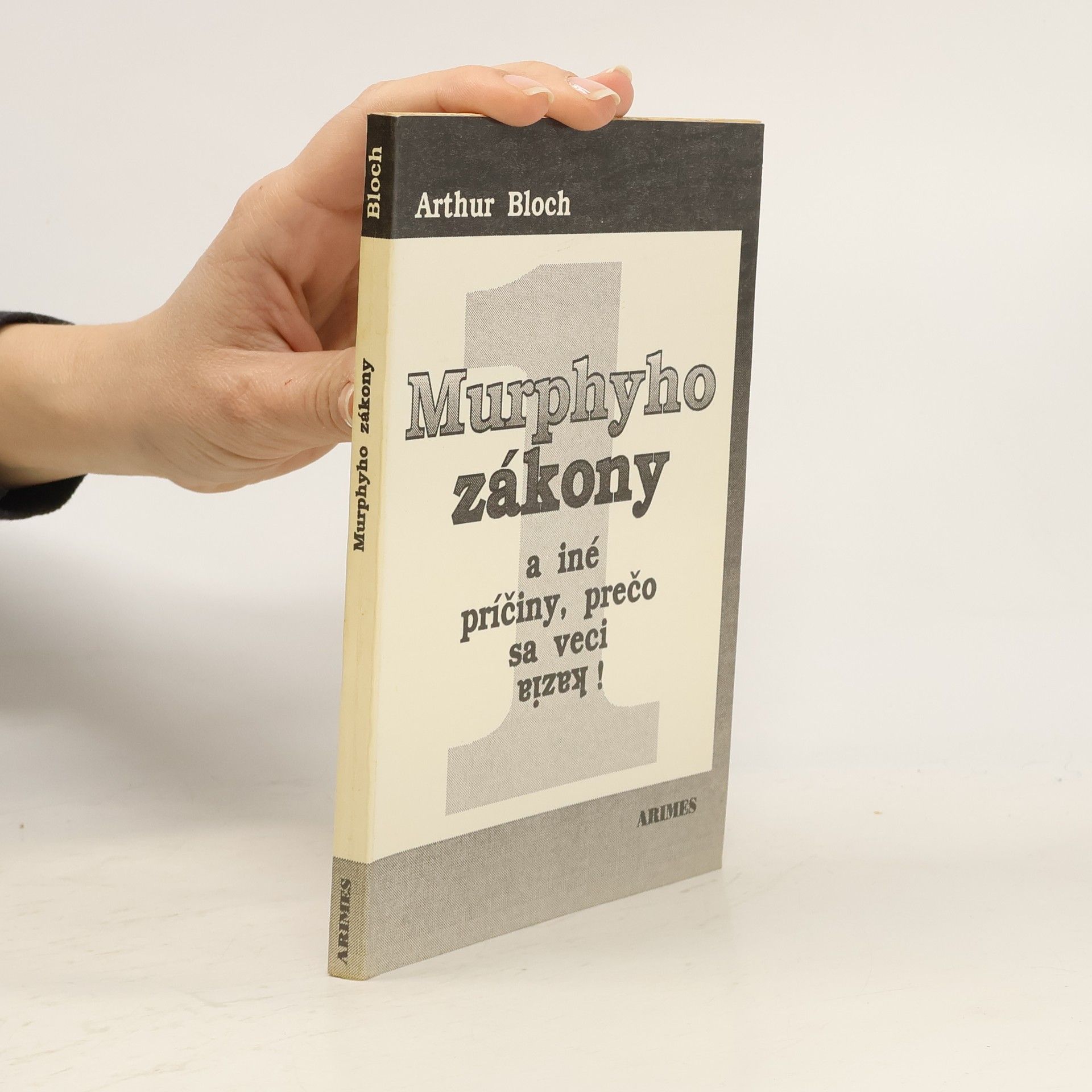 Arthur Bloch Murphyho zákony a iné príčiny, prečo sa veci kazia