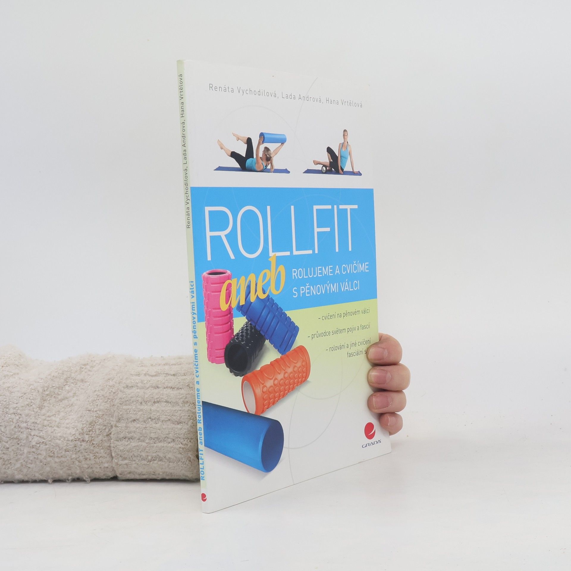 Renata Vychodilová Rollfit aneb rolujeme a cvičíme s pěnovými válci