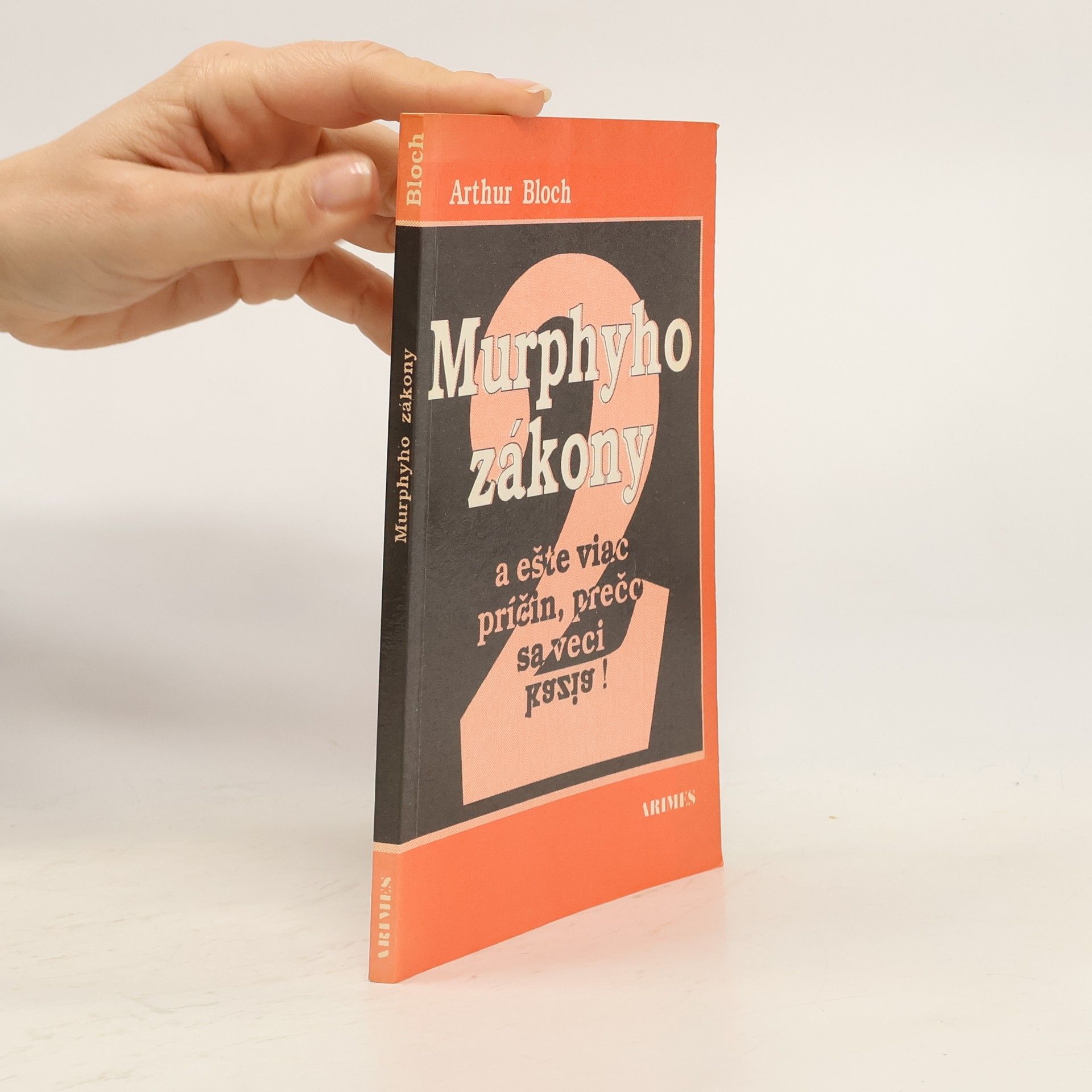 Arthur Bloch Murphyho zákony a ešte viac príčin, prečo sa veci kazia