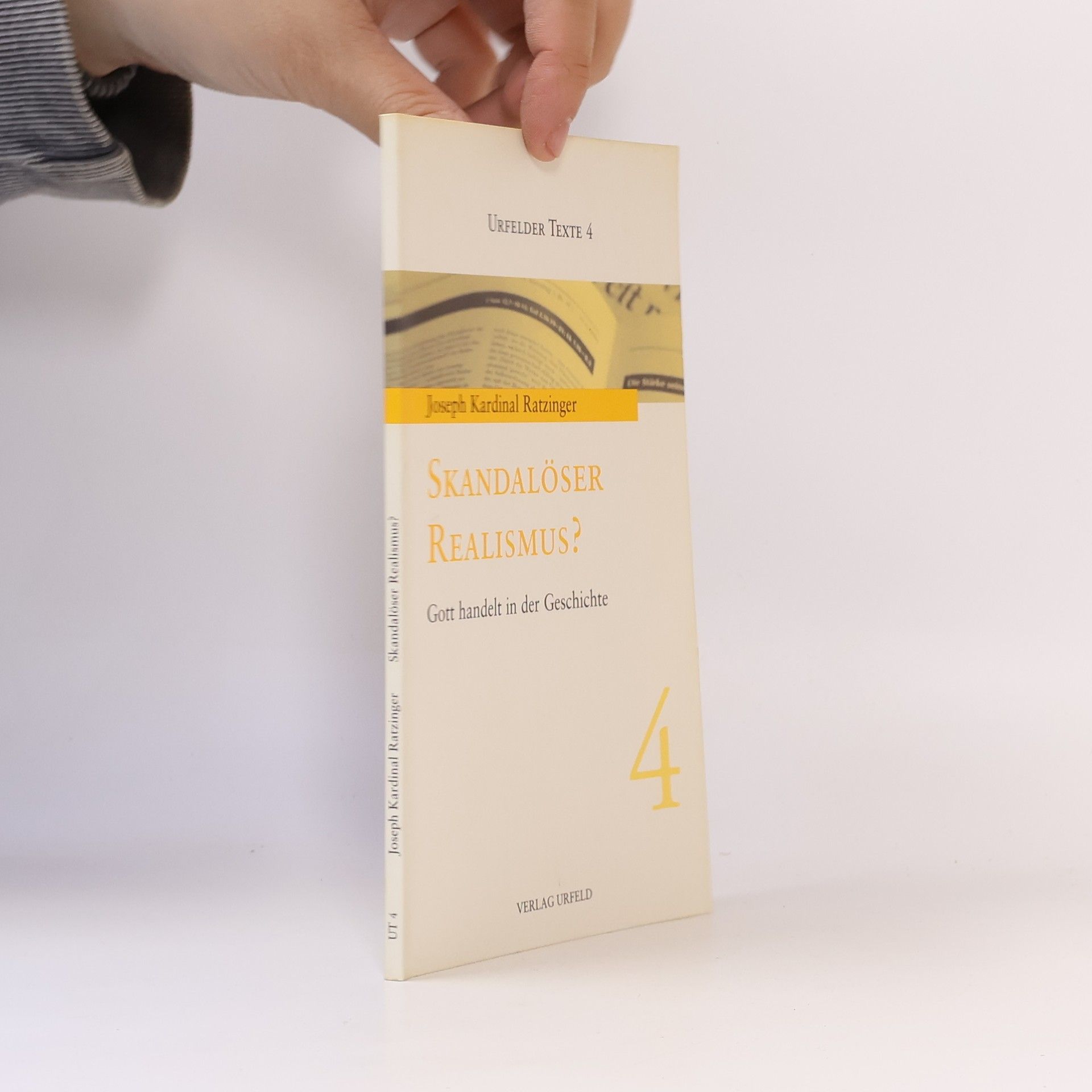 Benedikt XVI. Urfelder Texte - 4: Skandalöser Realismus?