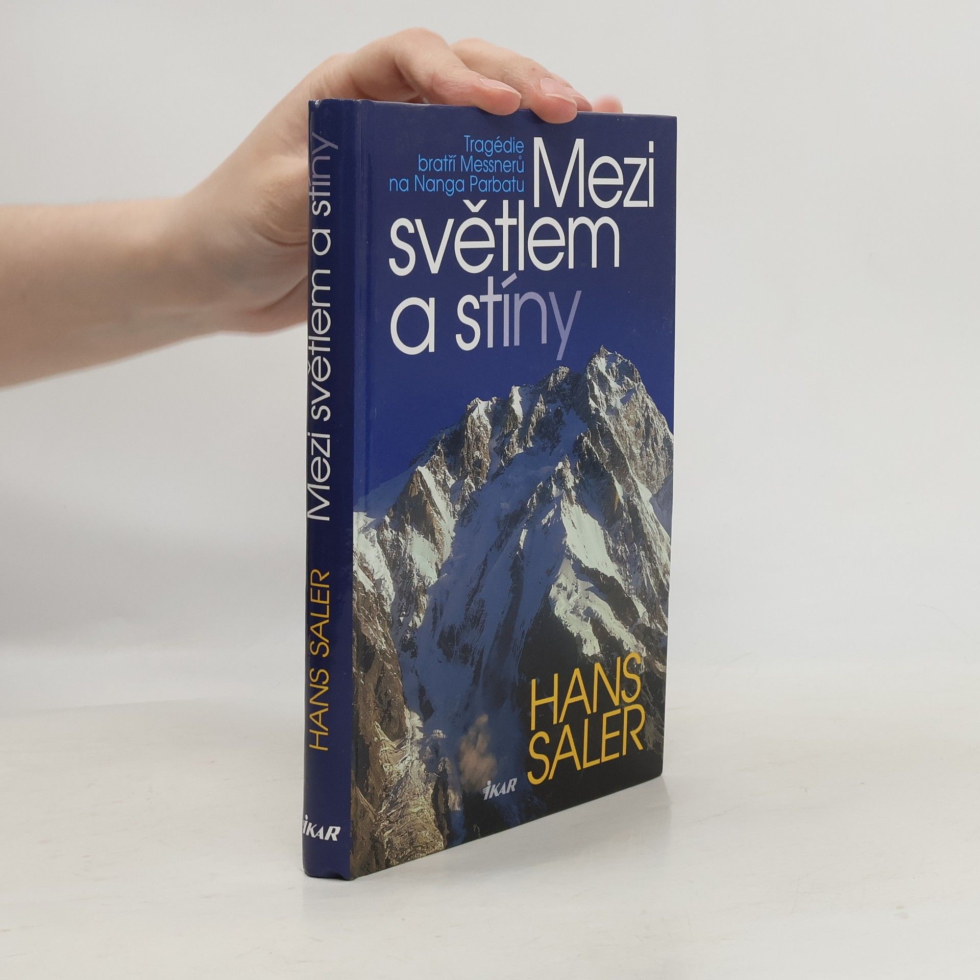 Hans Saler Mezi světlem a stíny: Tragédie bratří Messnerů na Nanga Parbatu