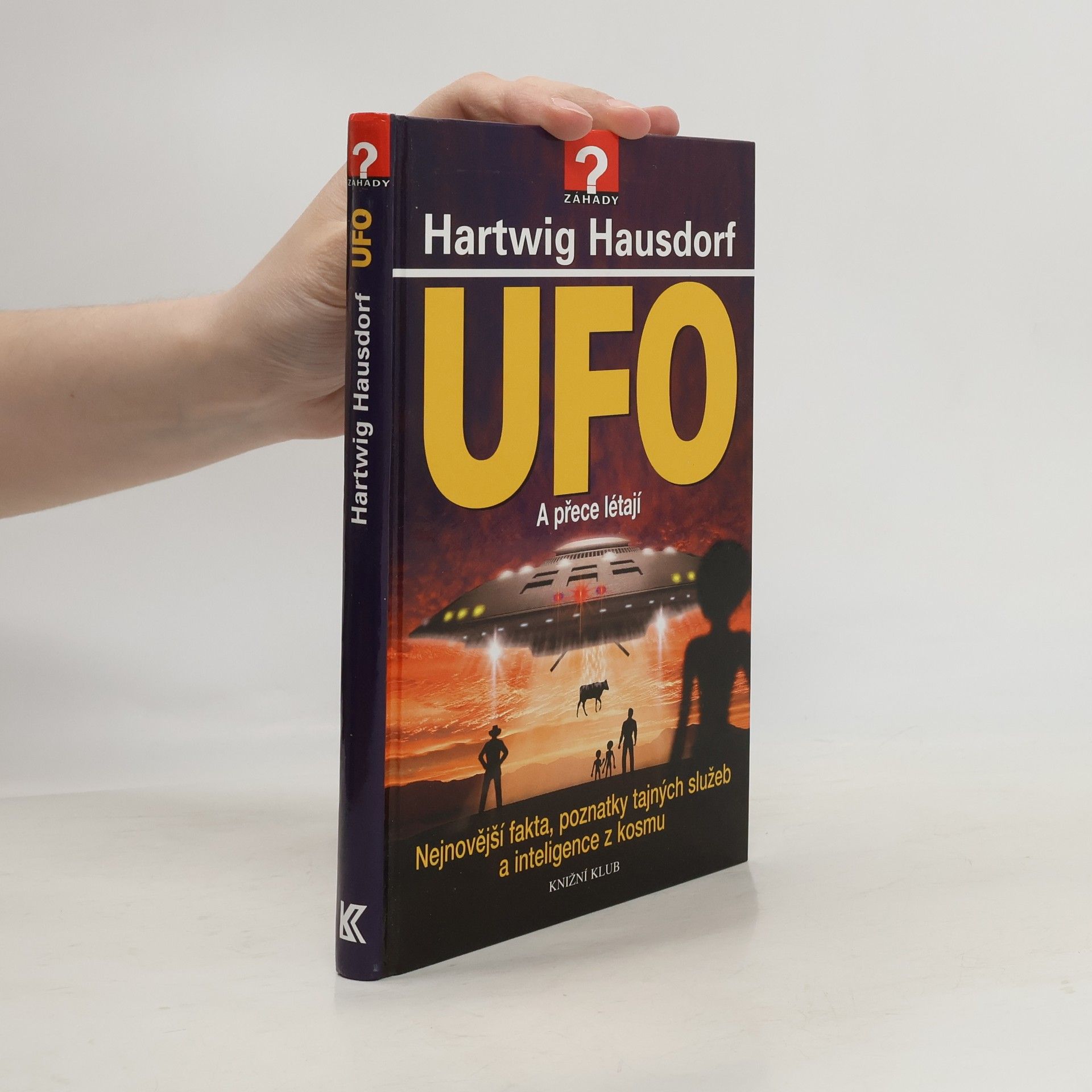 Hartwig Hausdorf UFO : a přece létají : nejnovější fakta, poznatky tajných služeb a inteligence z kosmu