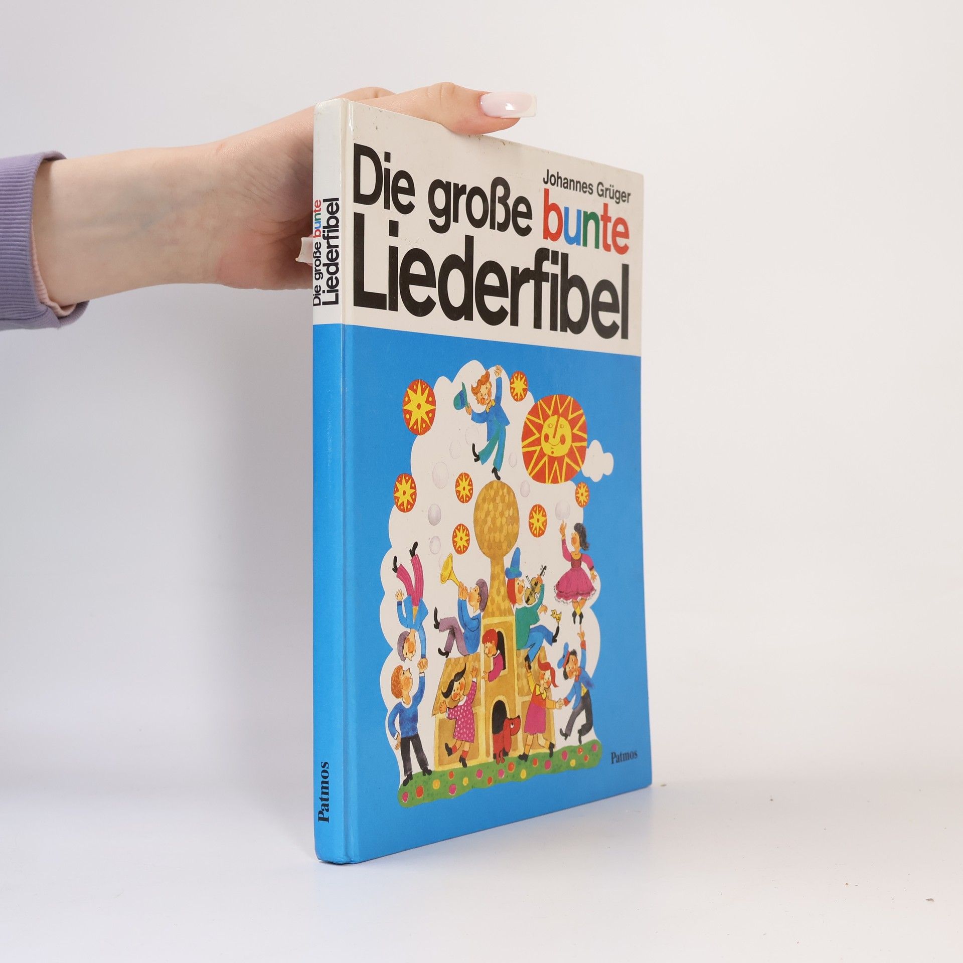 Johannes Grüger Die große bunte Liederfibel