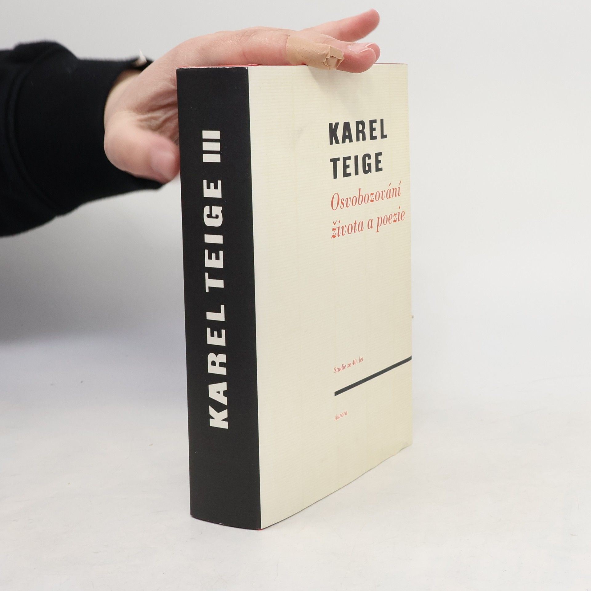 Karel Teige Osvobozování života a poezie. Studie ze čtyřicátých let (výbor z díla, 3. díl)