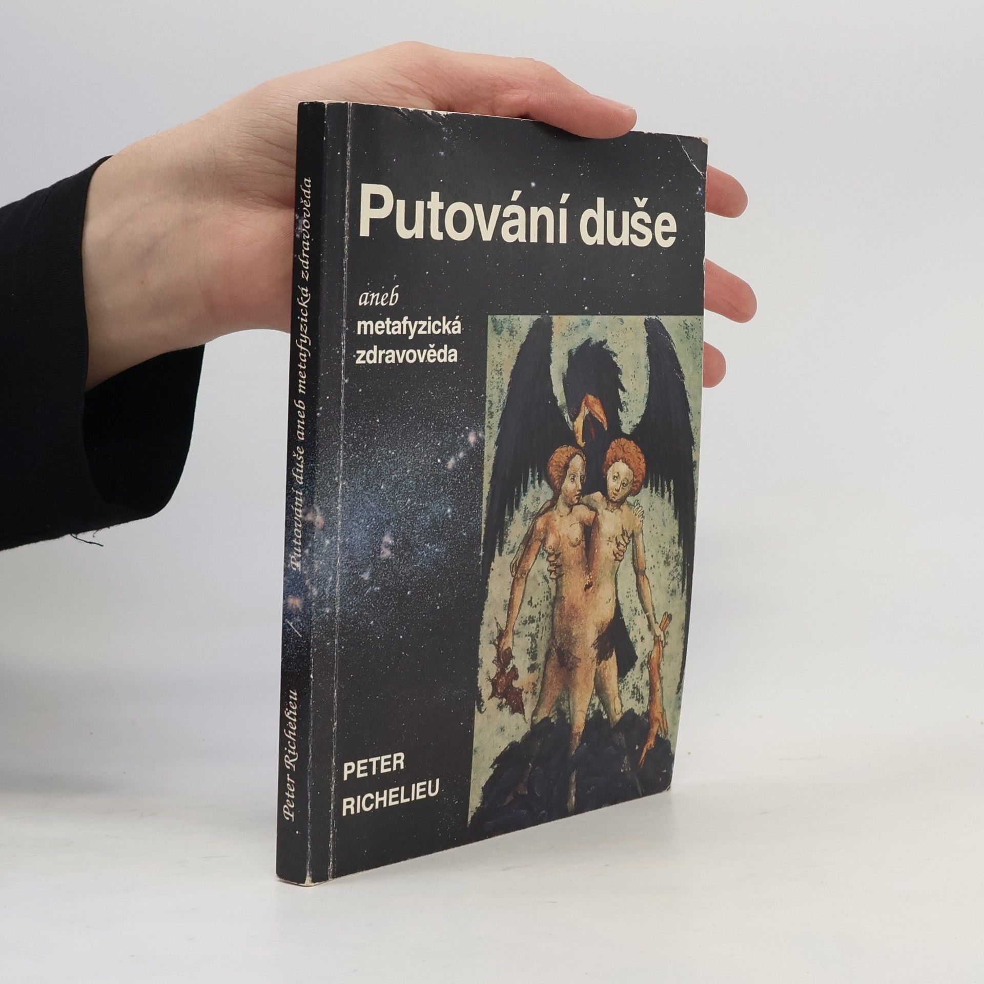 Peter Richelieu Putování duše aneb metafyzická zdravověda mnohostranná příroda