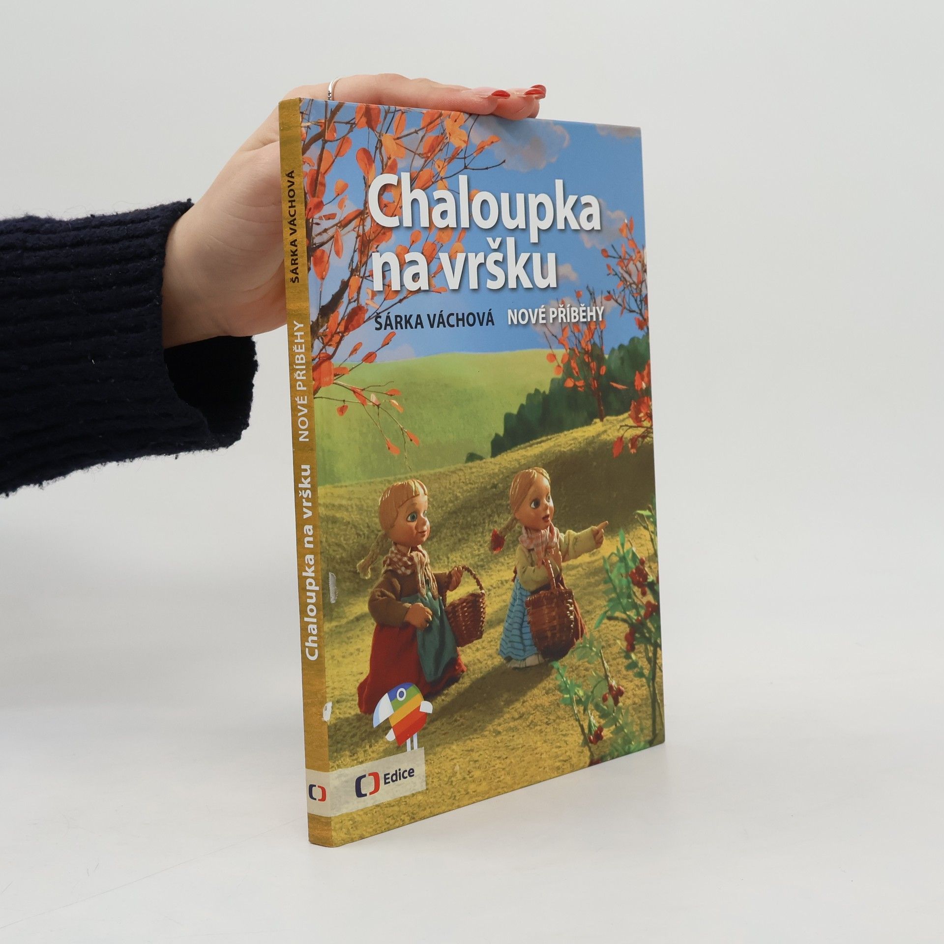 Šárka Váchová Chaloupka na vršku. Nové příběhy