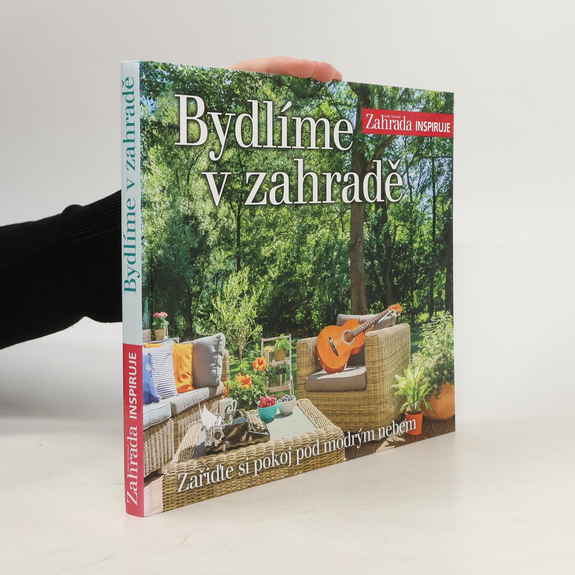 Jiří Dvořák Bydlíme v zahradě: Zařiďte si pokoj pod modrým nebem