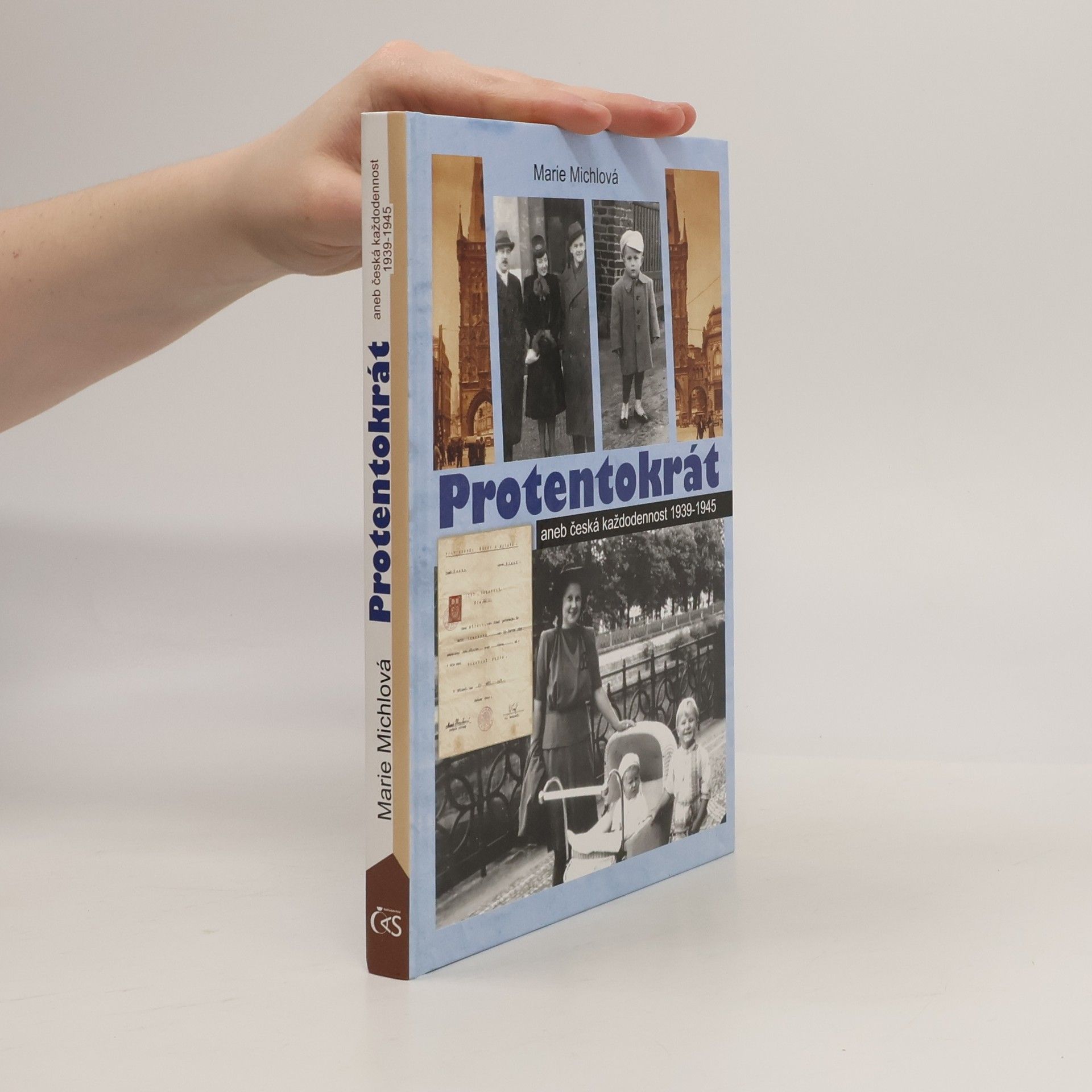 Marie Michlová Protentokrát aneb Česká každodennost 1939-1945