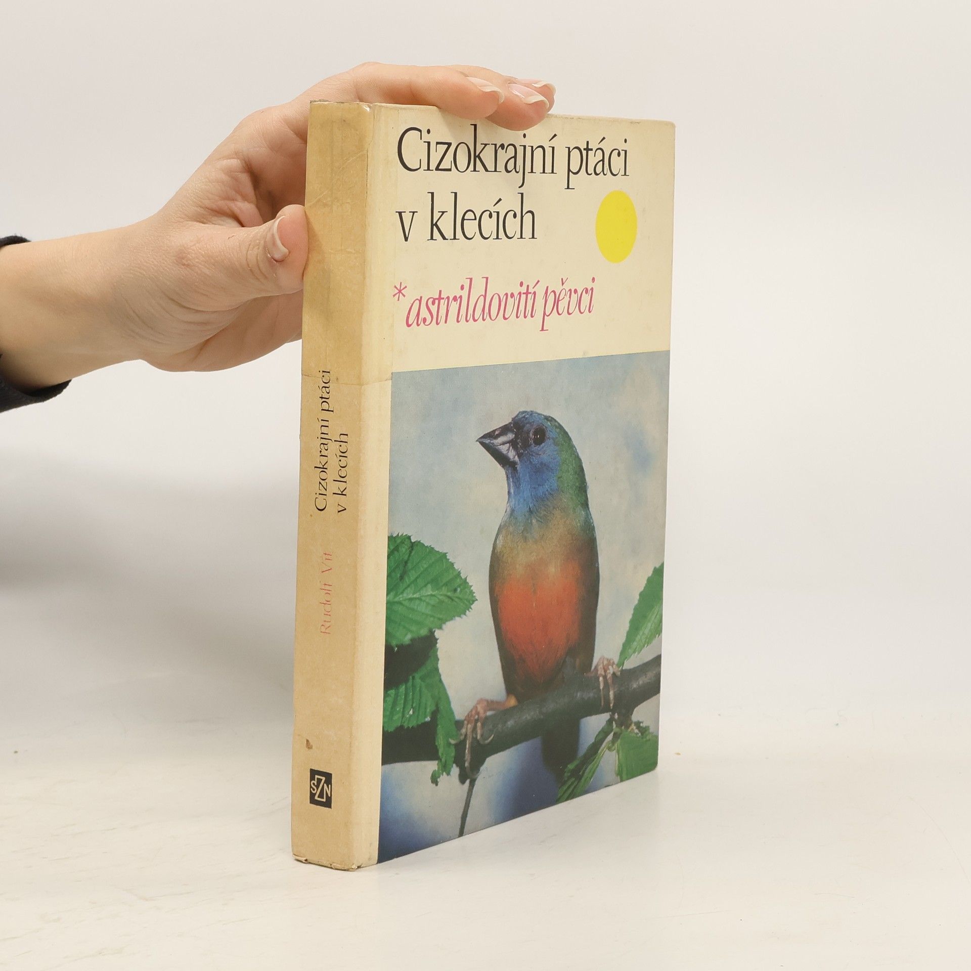 Petr Podpěra Cizokrajní ptáci v klecích. Astrildovití pěvci