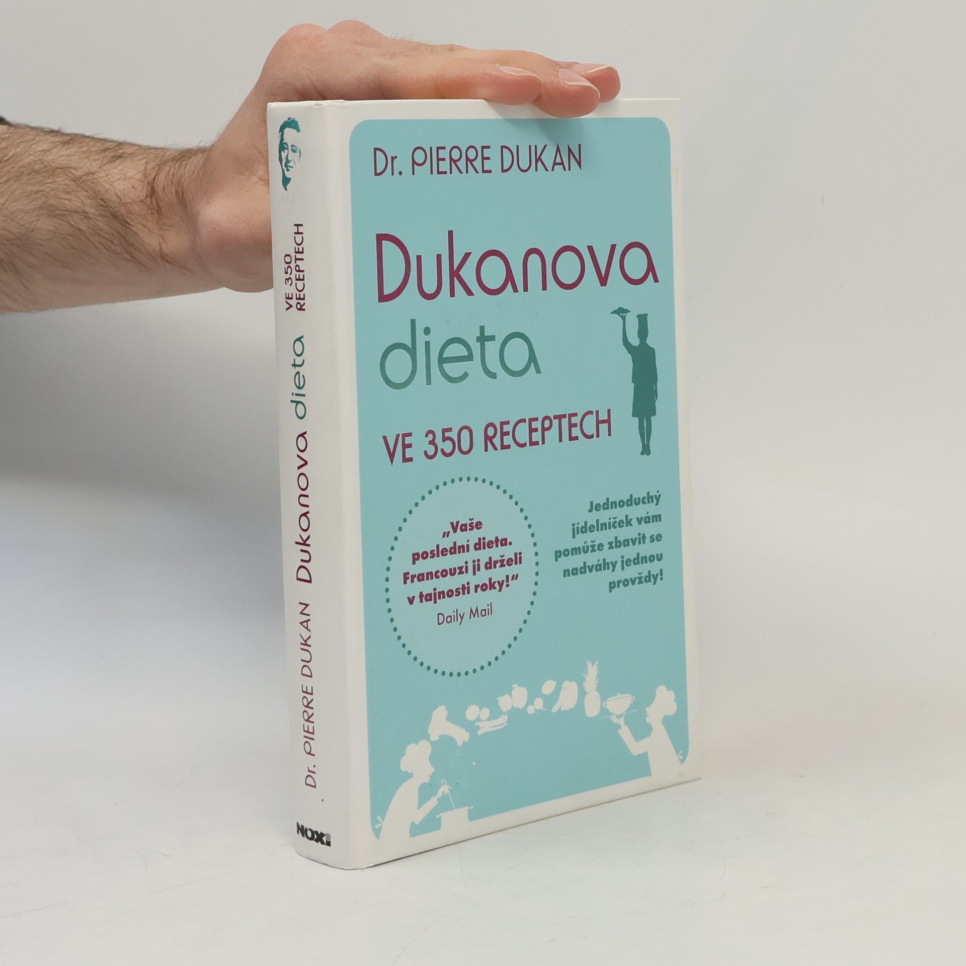 Pierre Dukan Dukanova dieta. Ve 350 receptech