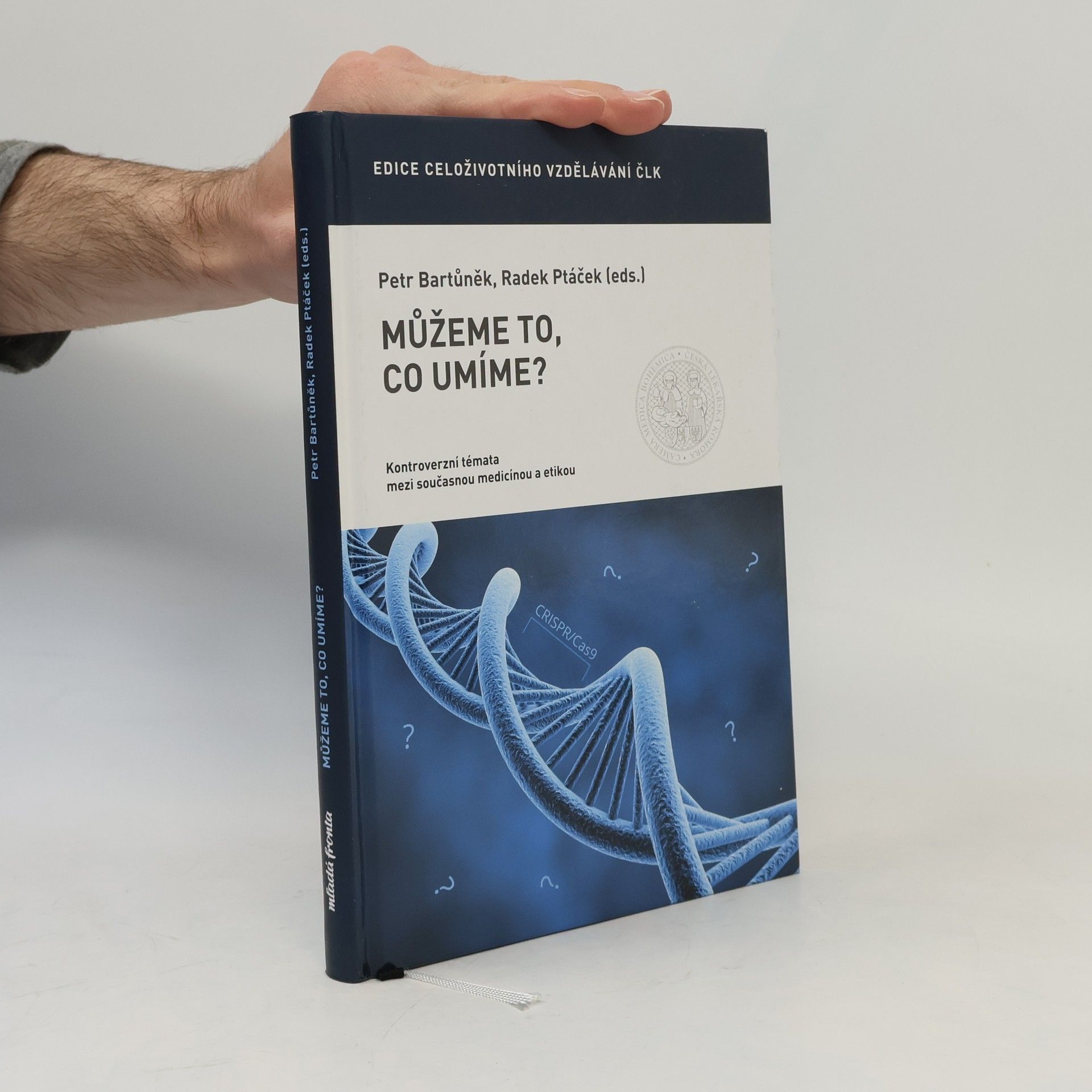 Petr Bartůněk Můžeme to, co umíme?: Kontroverzní témata mezi současnou medicínou a etikou
