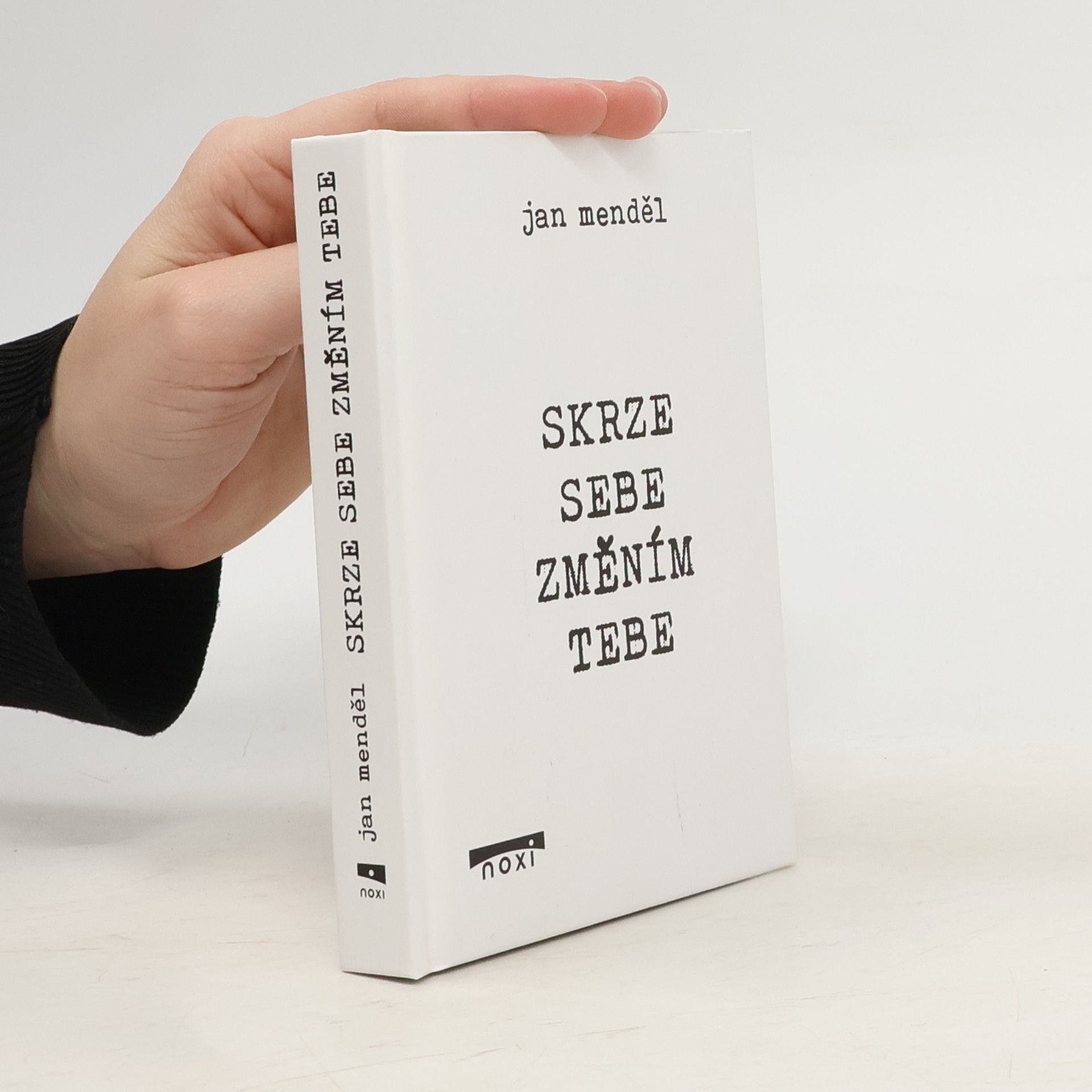 Jan Menděl Skrze sebe změním tebe
