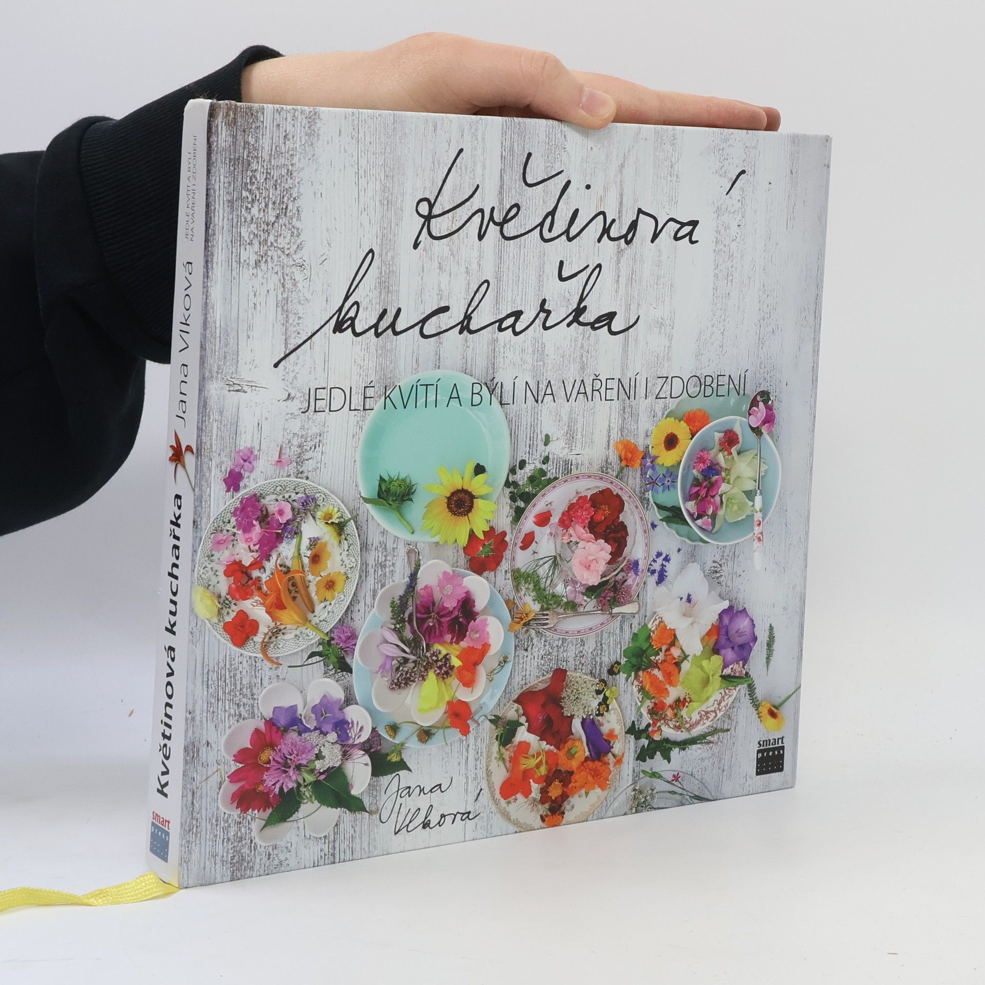 Jana Vlková Květinová kuchařka: Jedlé kvítí a býlí na vaření i zdobení