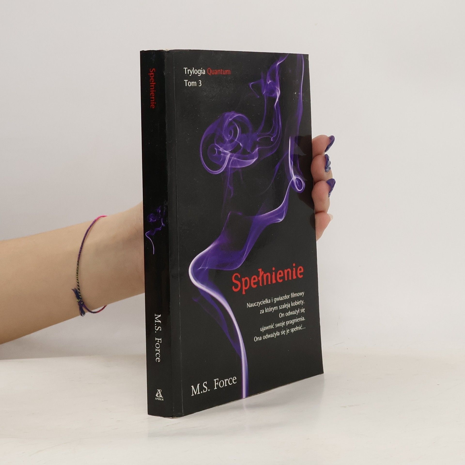 M. S. Force Trylogia Quantum - 3: Spełnienie