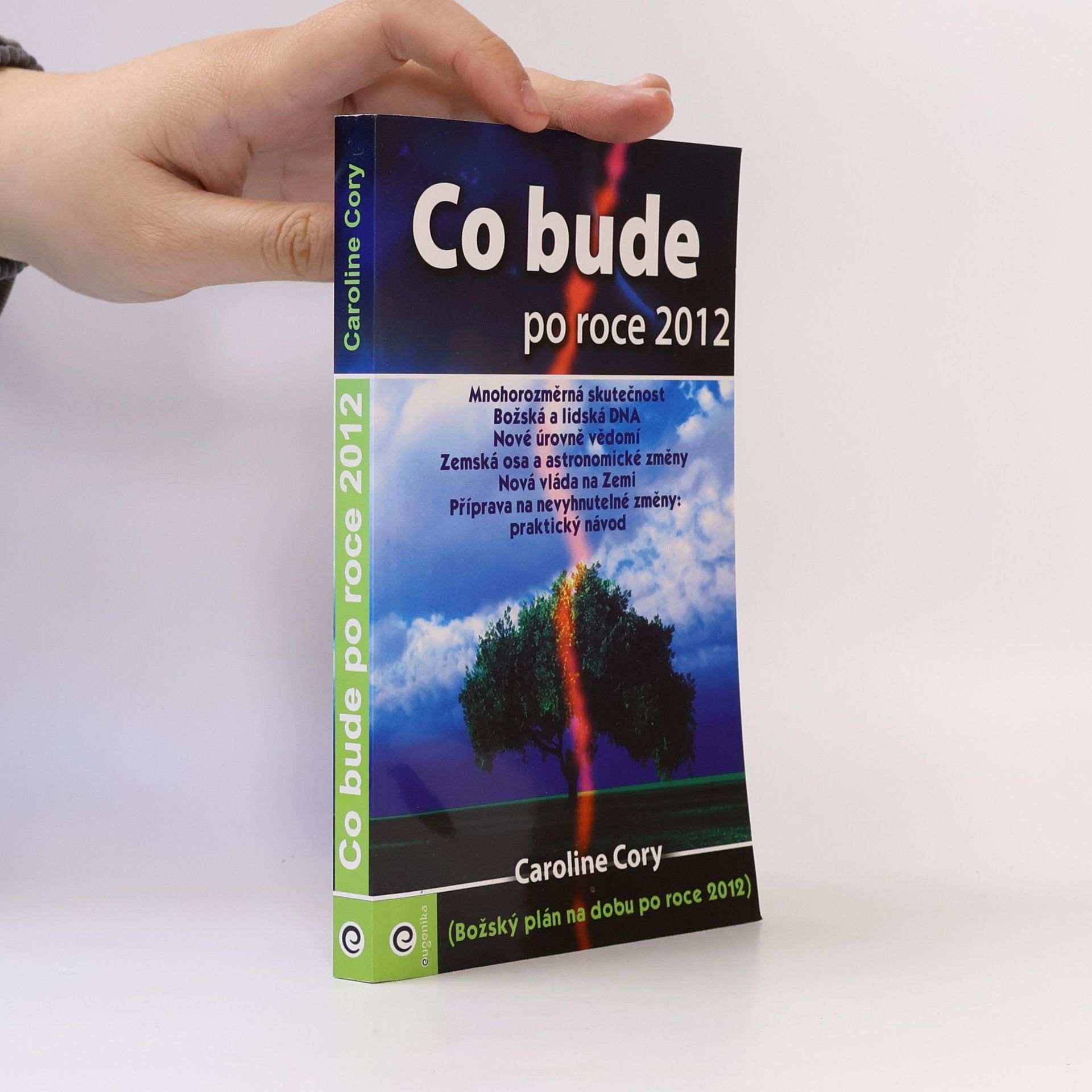 Caroline Cory Co bude po roce 2012 : (Božský plán na dobu po roce 2012)